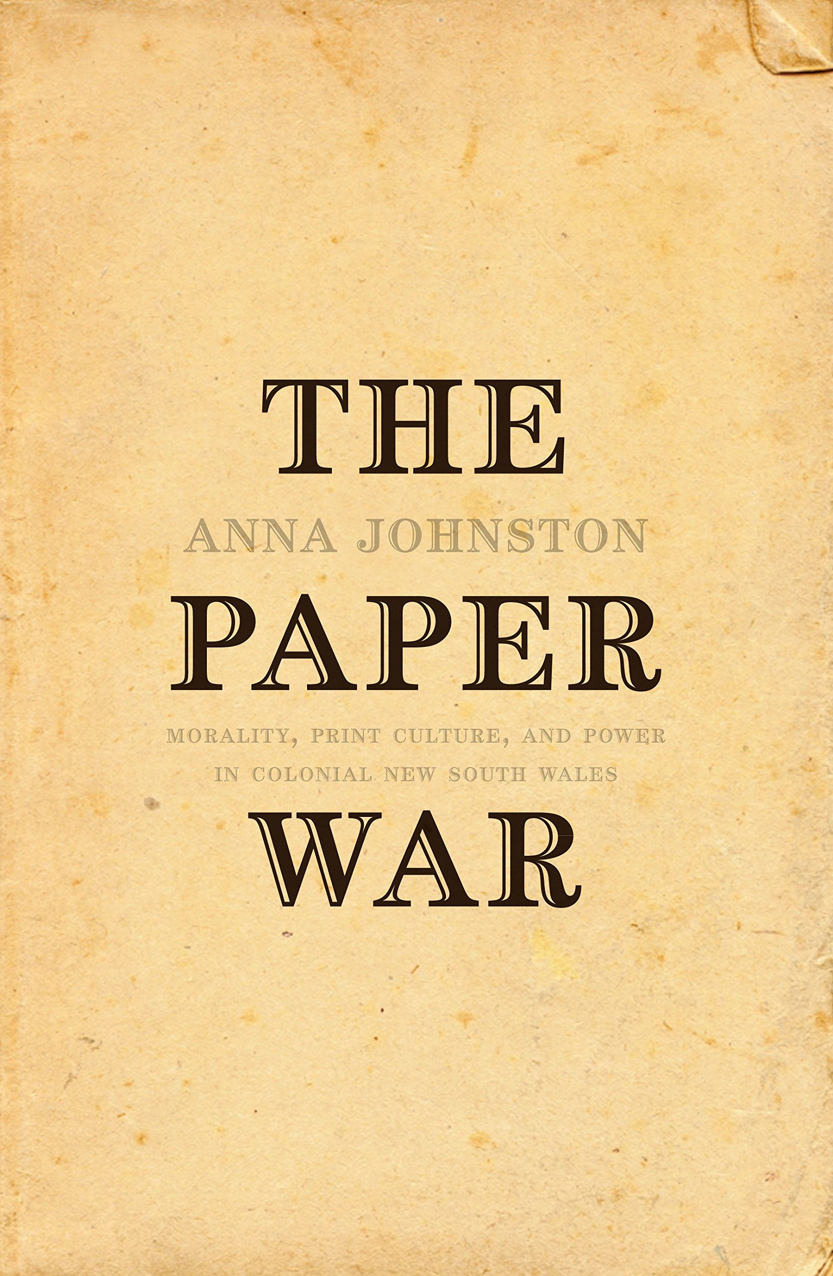 The Paper War: Morality, Print Culture, and Power in Colonial New South Wales