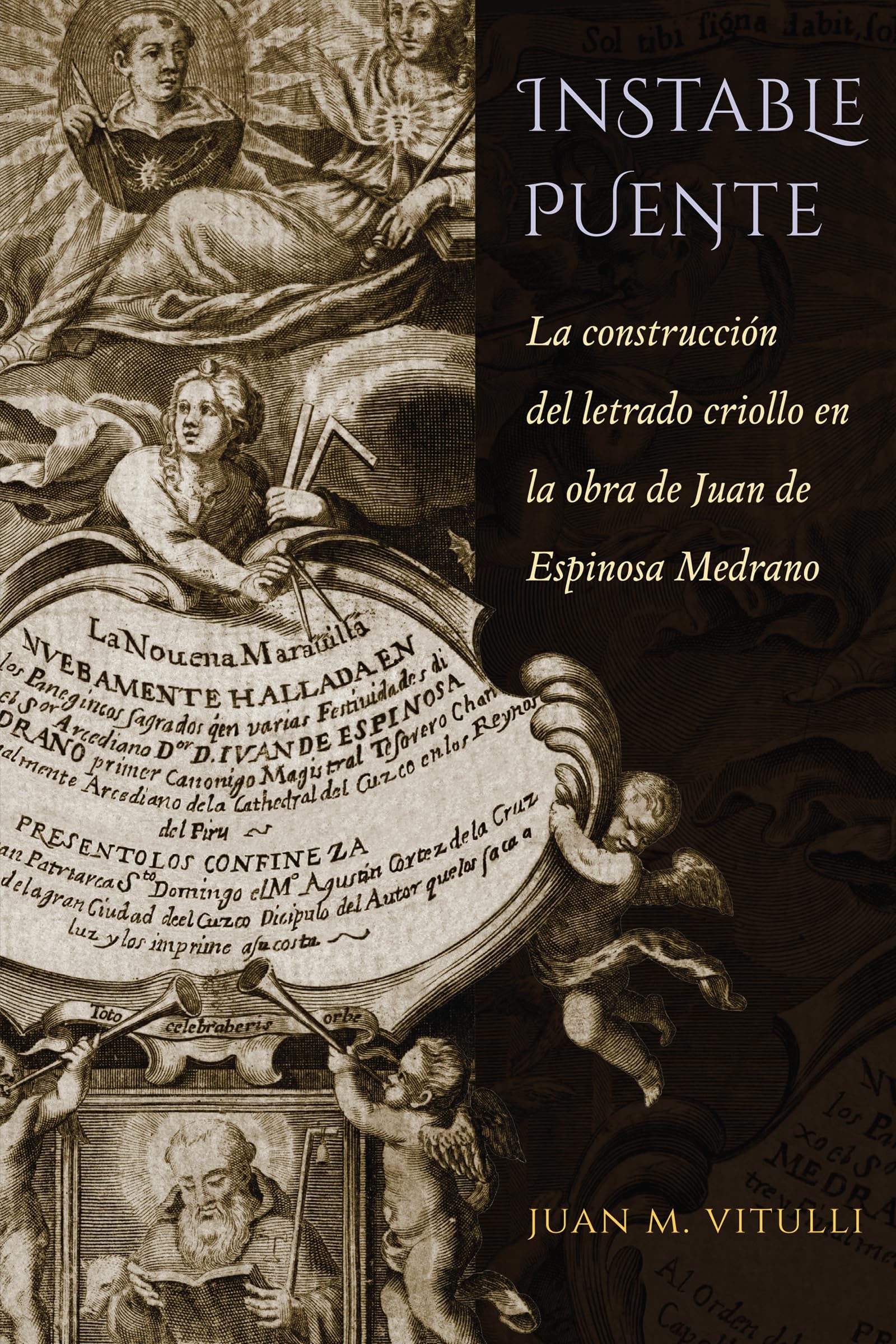 Instable Puente: La construcción del letrado criollo en la obra de Juan de Espinosa Medrano: 297 (North Carolina Studies in the Romance Languages and Literatures)