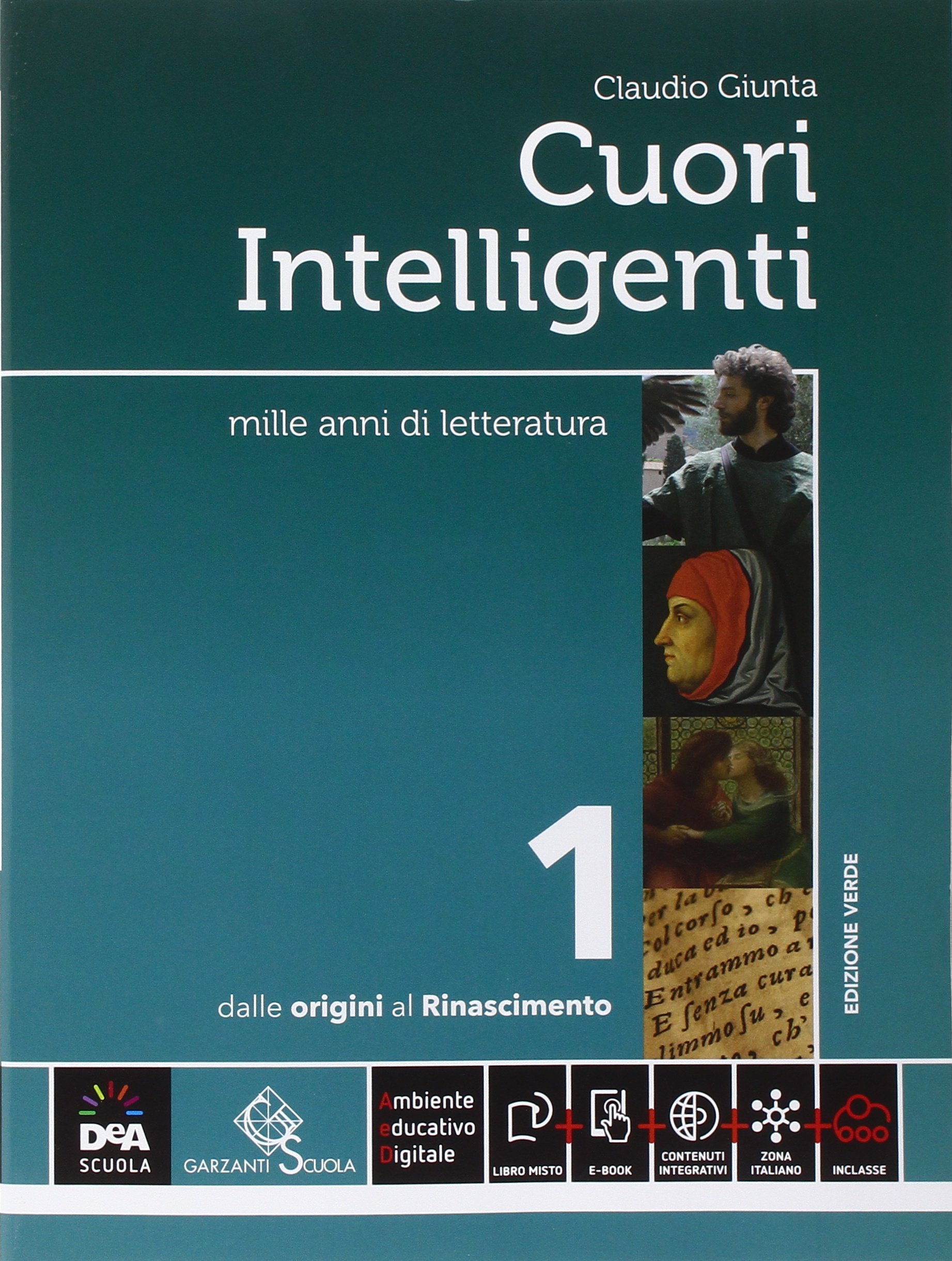 Cuori intelligenti. Con Modelli di scrittura e Antologia Divina Commedia. Ediz. verde. Per le Scuole superiori. Con e-book. Con espansione online (Vol. 1)
