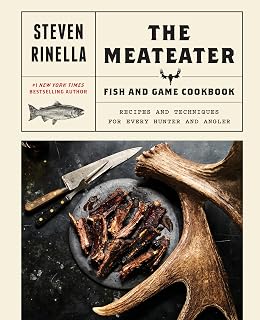 MeatEater Fish and Game Cookbook by Steven Rinella: 100+ Wild Game Recipes for Hunters & Anglers