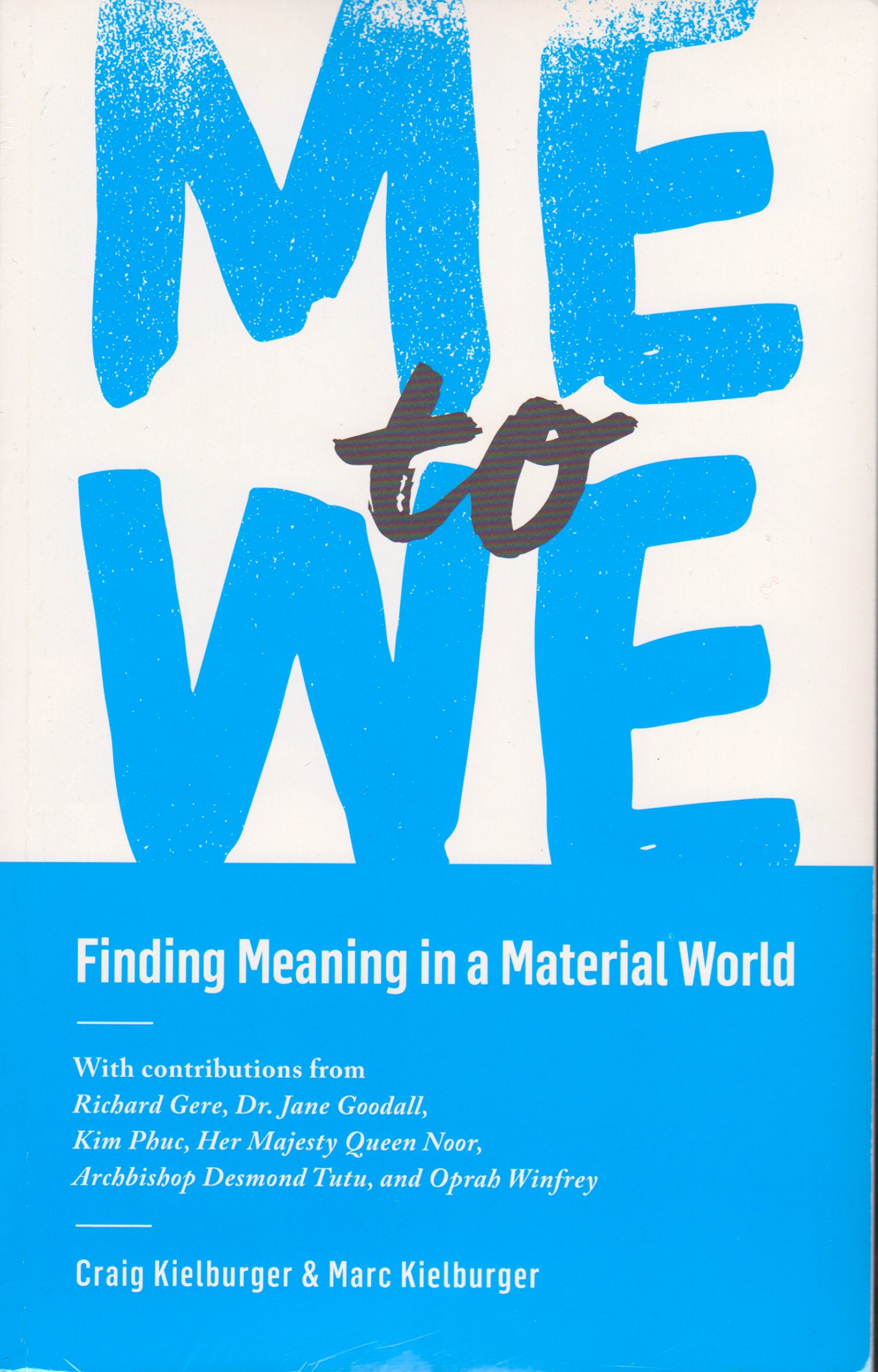 Me to We: Finding Meaning in a Material World Kielburger, Craig and Kielburger, Marc