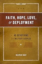 Faith, Hope, Love, & Deployment: 40 Devotions for Military Couples