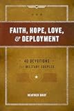 Faith, Hope, Love, & Deployment: 40 Devotions for Military Couples