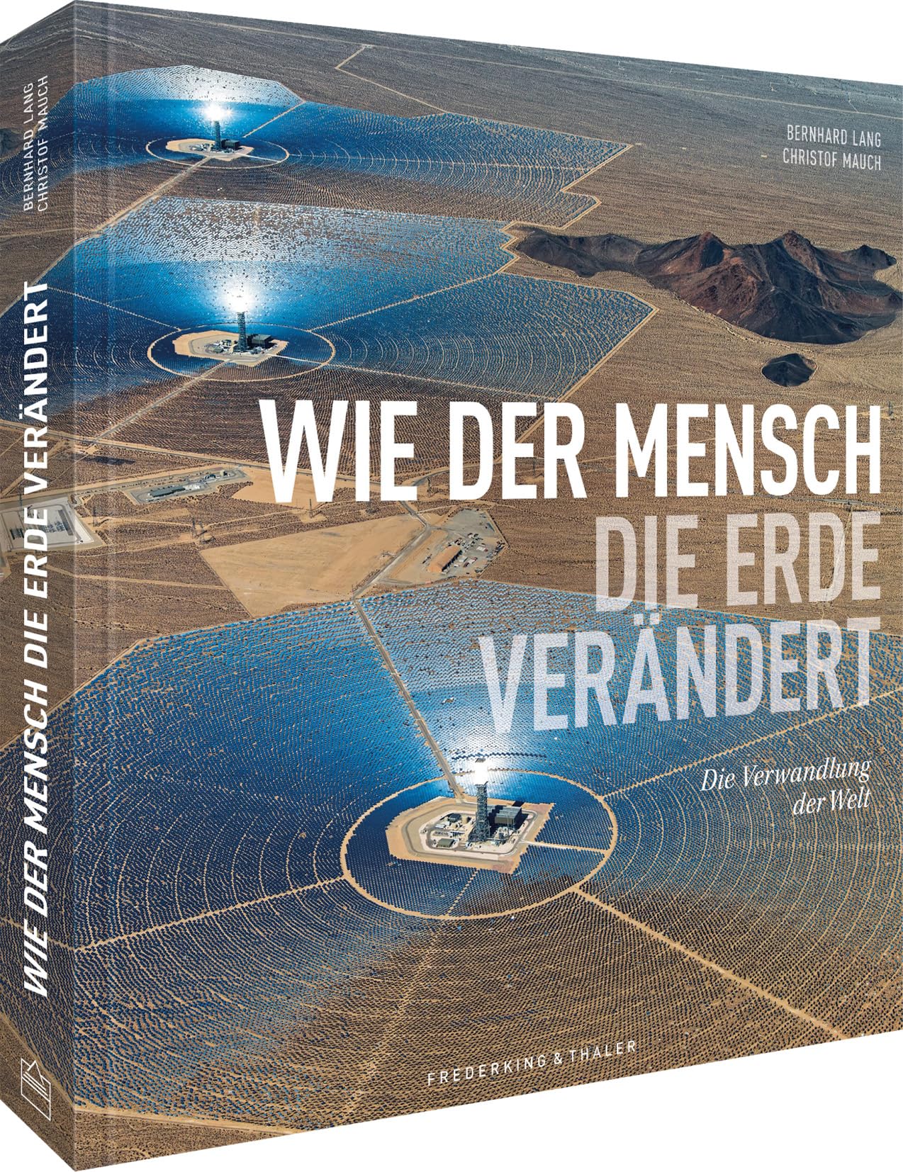 National Geographic Bildband - Wie der Mensch die Erde verändert: Die Verwandlung der Welt. Luftaufnahmen gewähren neue Perspektiven und zeigen den Wandel vom Karbonzeitalter zur Nachhaltigkeit.