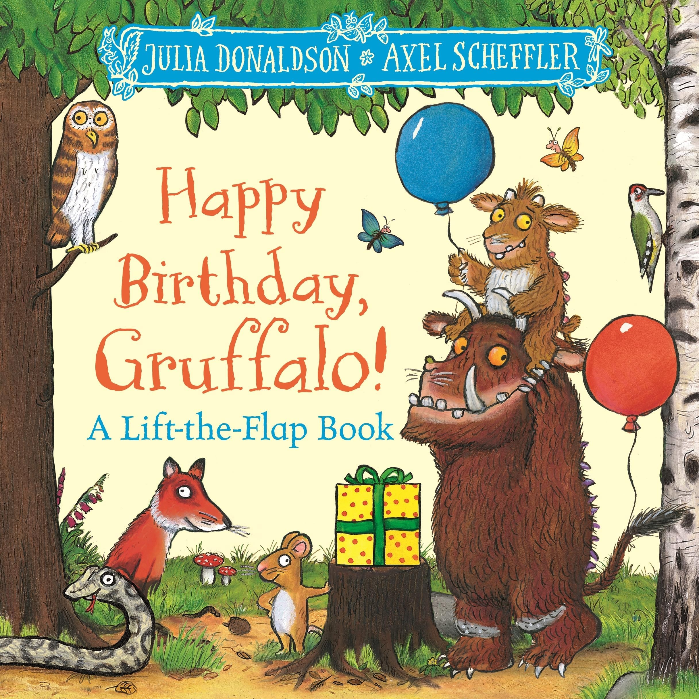 MACMILLAN Happy Birthday, Gruffalo! A lift-the-flap book with a pop-up ending!.