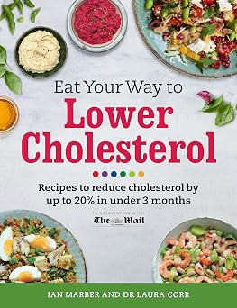 Eat Your Way To Lower Cholesterol: Recipes to reduce cholesterol by up to 20% in Under 3 Months book cover