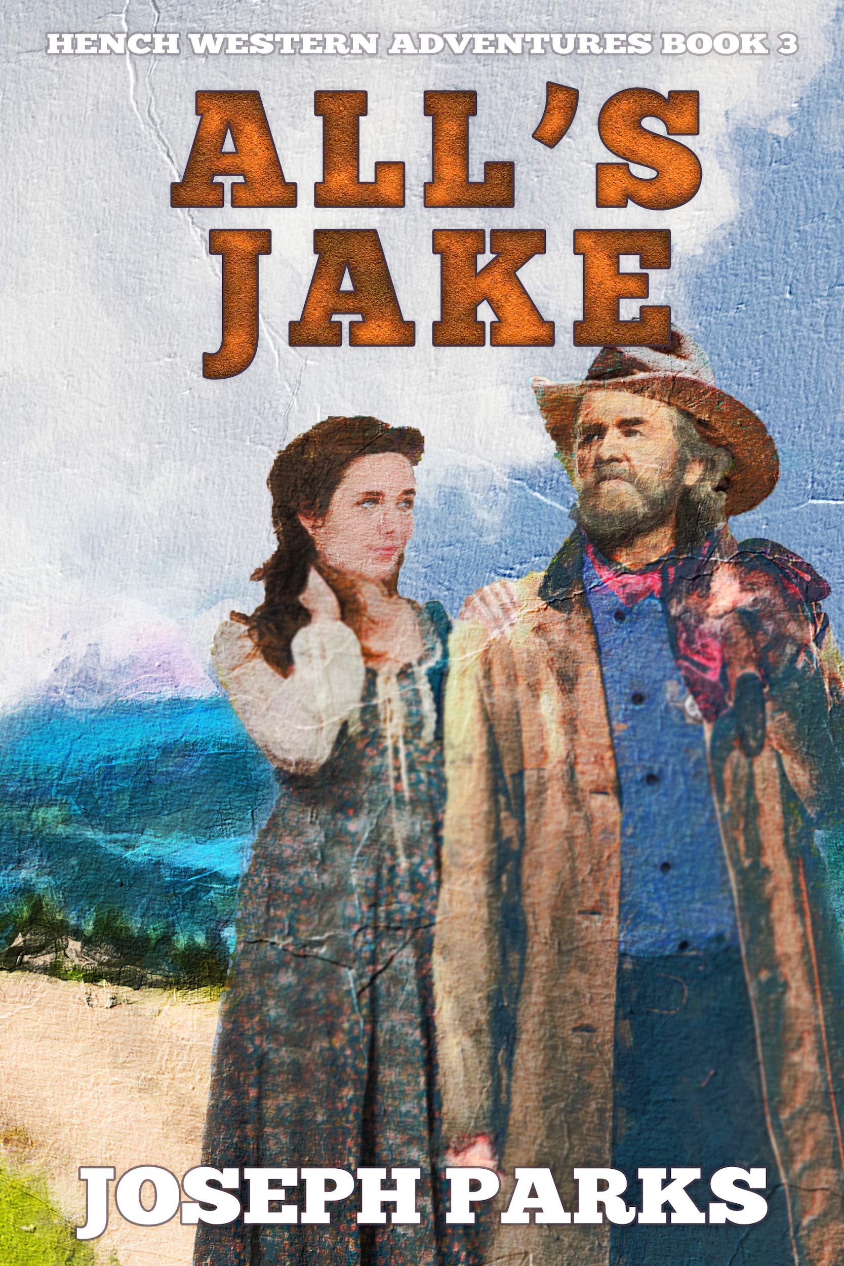 All's Jake (Hench Western Adventures Book 3)
