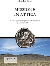 MISSIONE IN ATTICA Unindagine dellagrimensore Quintilio e del liberto Hicesius Quintilio Vita tra Repubblica e Impero Vol 2