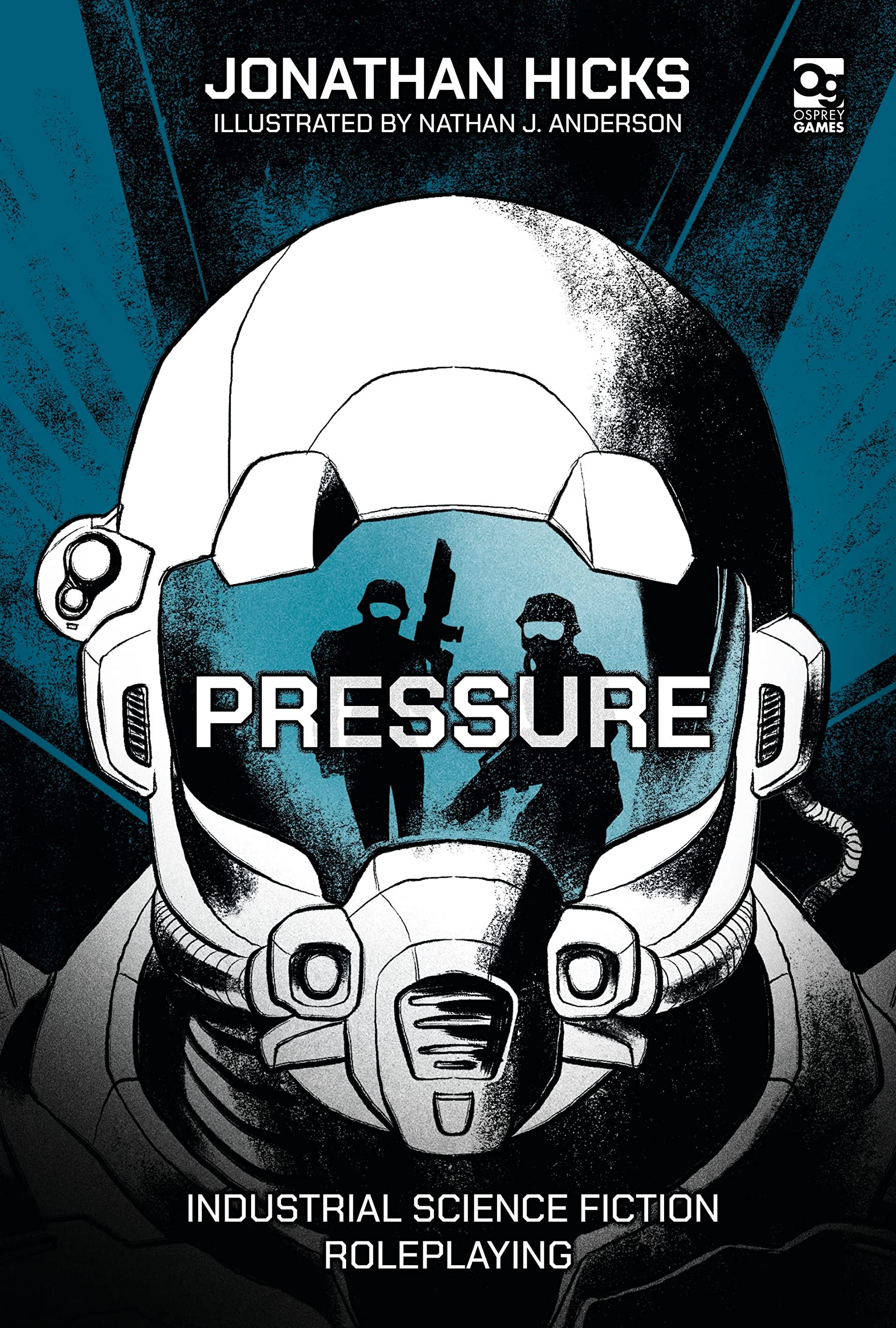 Pressure: Industrial Science Fiction Roleplayin. Hicks, Anderson**