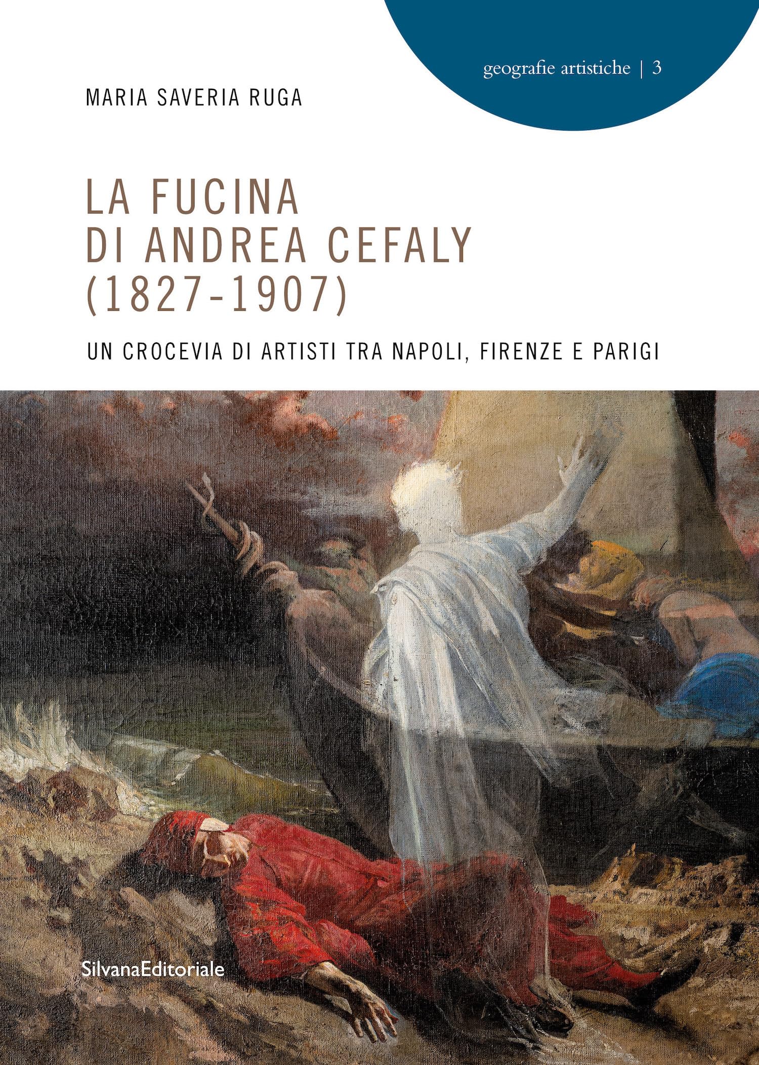 La Fucina Di Andrea Cefaly (1827-1907) Un Crocevia Di Artisti Tra Napoli, Firenze E Parigi - 4