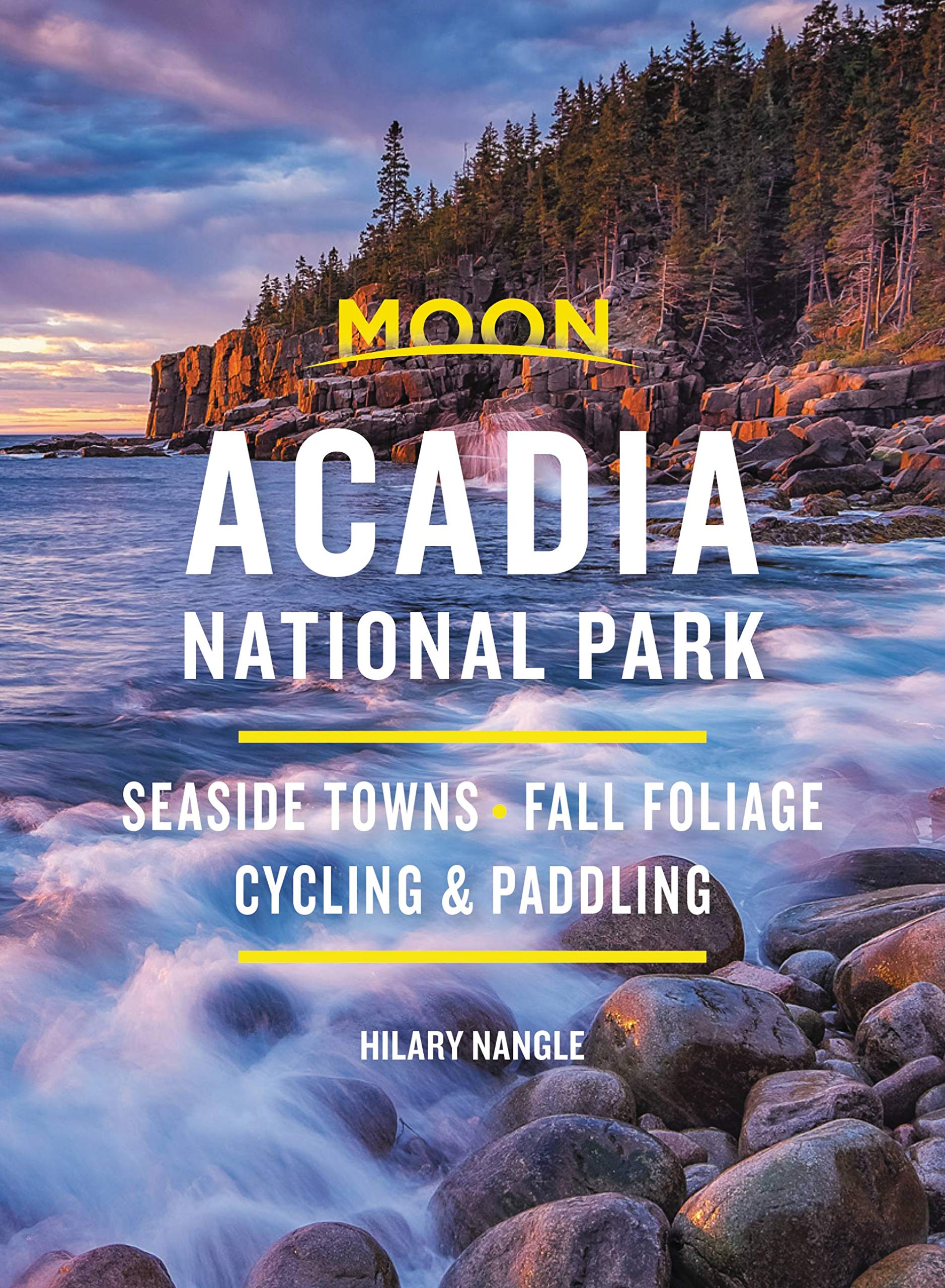 Moon Acadia National Park: Seaside Towns, Fall Foliage, Cycling & Paddling (Travel Guide)