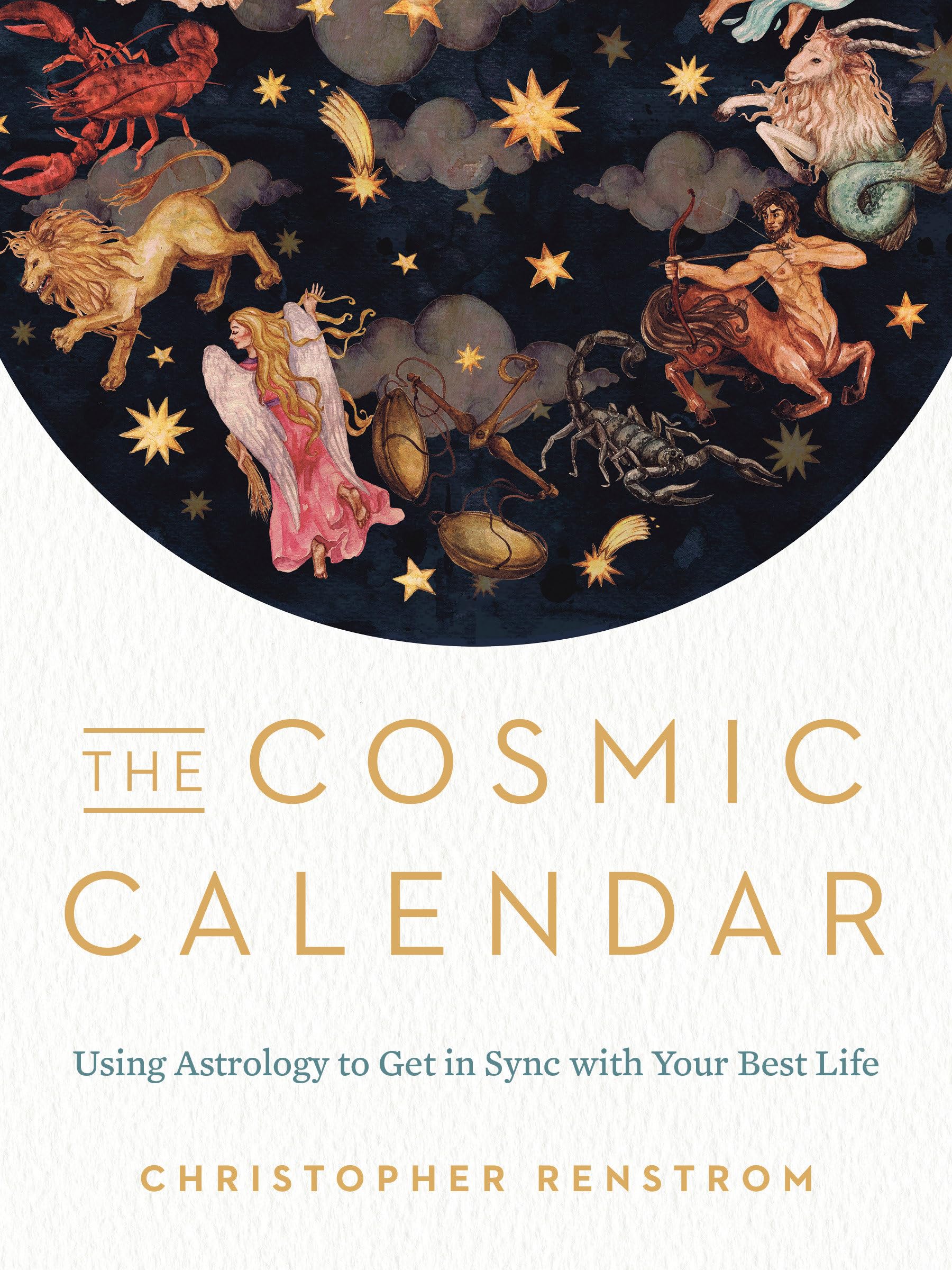 Amazon The Cosmic Calendar Using Astrology to Get in Sync with Your Amazon The Cosmic Calendar Using Astrology to Get in Sync with Your