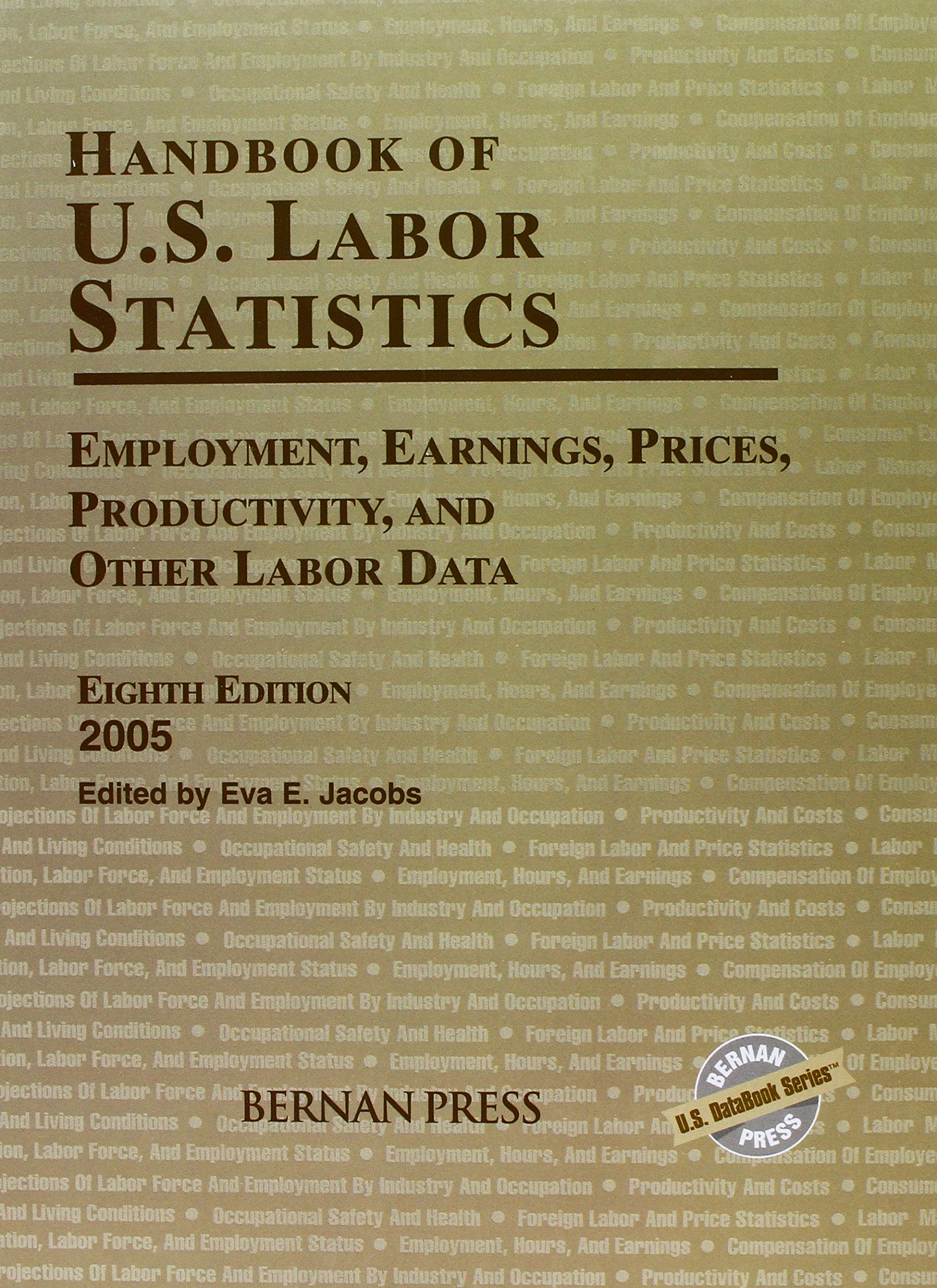 Buy Handbook of U.S. Labor Statistics: Employment, Earnings, Prices, Productivity, and Other Labor Data 2005 (Handbook of Us Labor Statistics) — BookShops.in