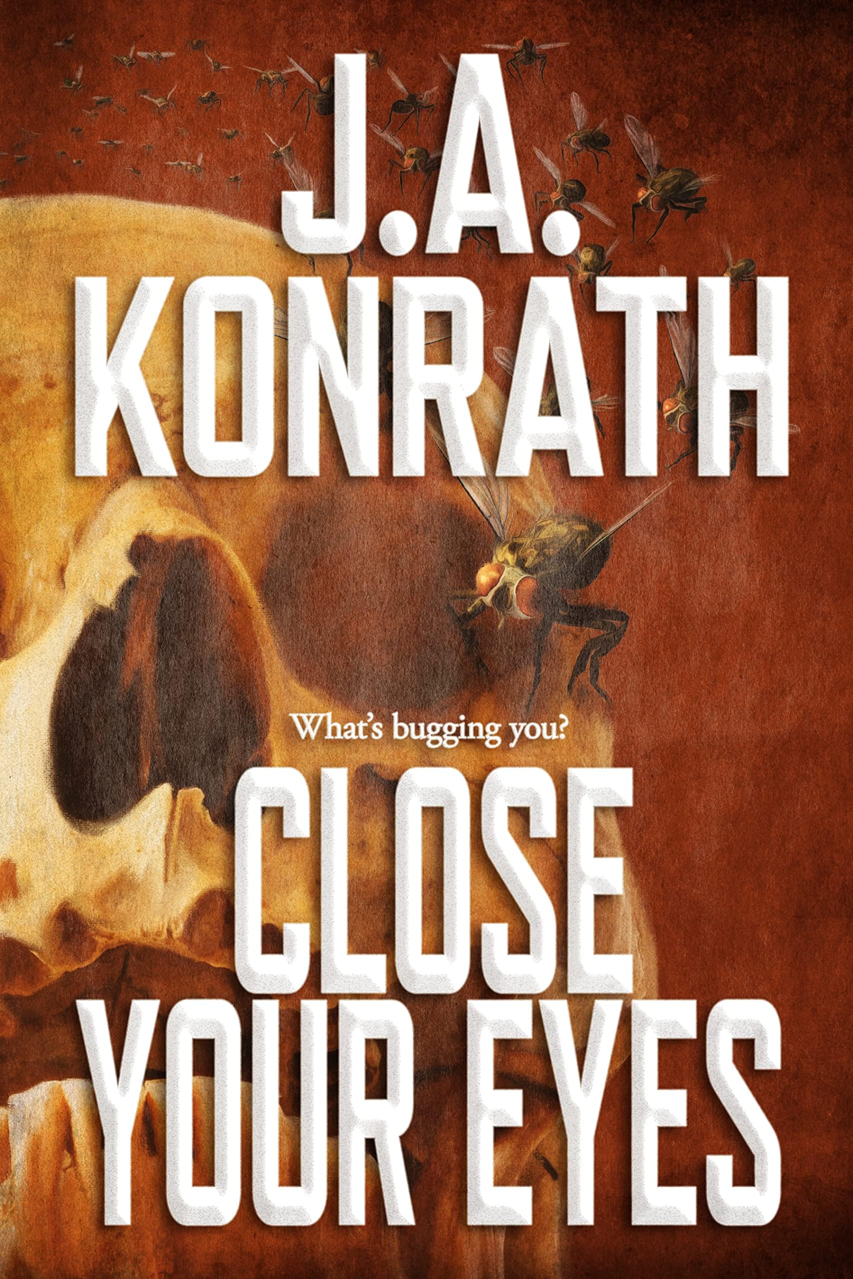 Close Your Eyes (The Konrath Dark Thriller Collective Book 12)