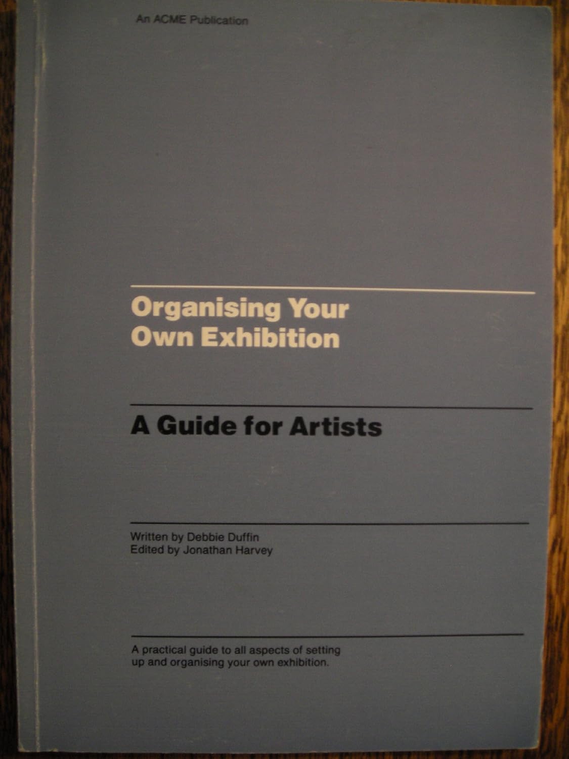 Organising Your Own Exhibition A Guide for Artists Amazon.co.uk
