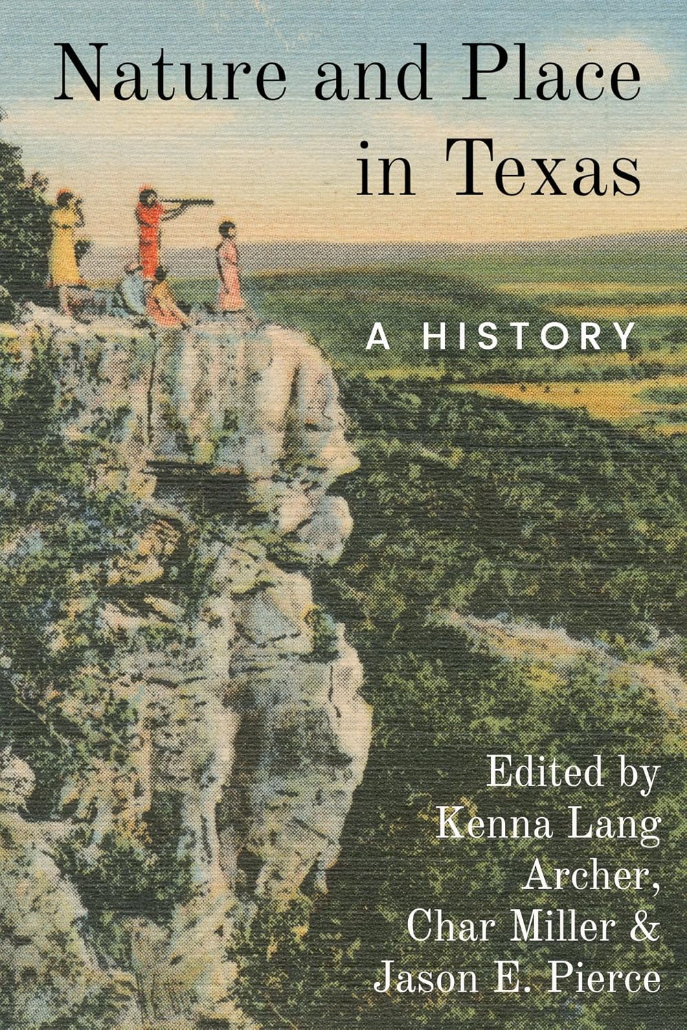 Nature and Place in Texas: A History (Environmental Histories of Texas)