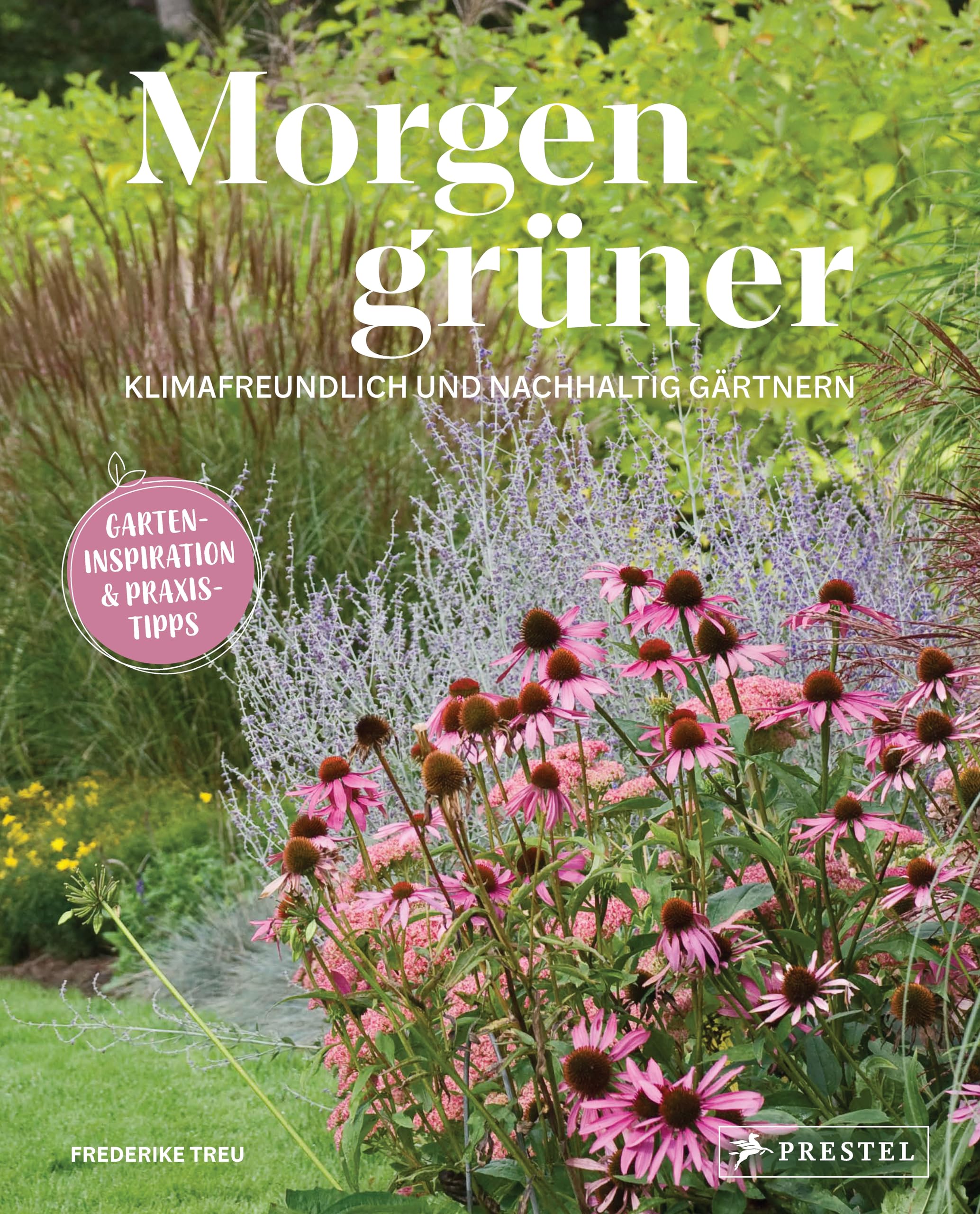 Morgen grüner: Klimafreundlich und nachhaltig gärtnern. Garteninspirationen und Praxistipps. Tipps für robuste, trockenheitsverträgl. und insektenfreundl. Pflanzen, Wassersparen, organisch Düngen uvm.