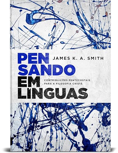 Pensando em línguas: Contribuições pentecostais para a filosofia cristã