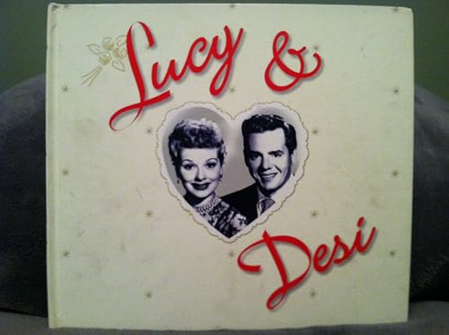 Lucy &amp; Desi: The Real Life Scrapbook of America's Favorite TV Couple