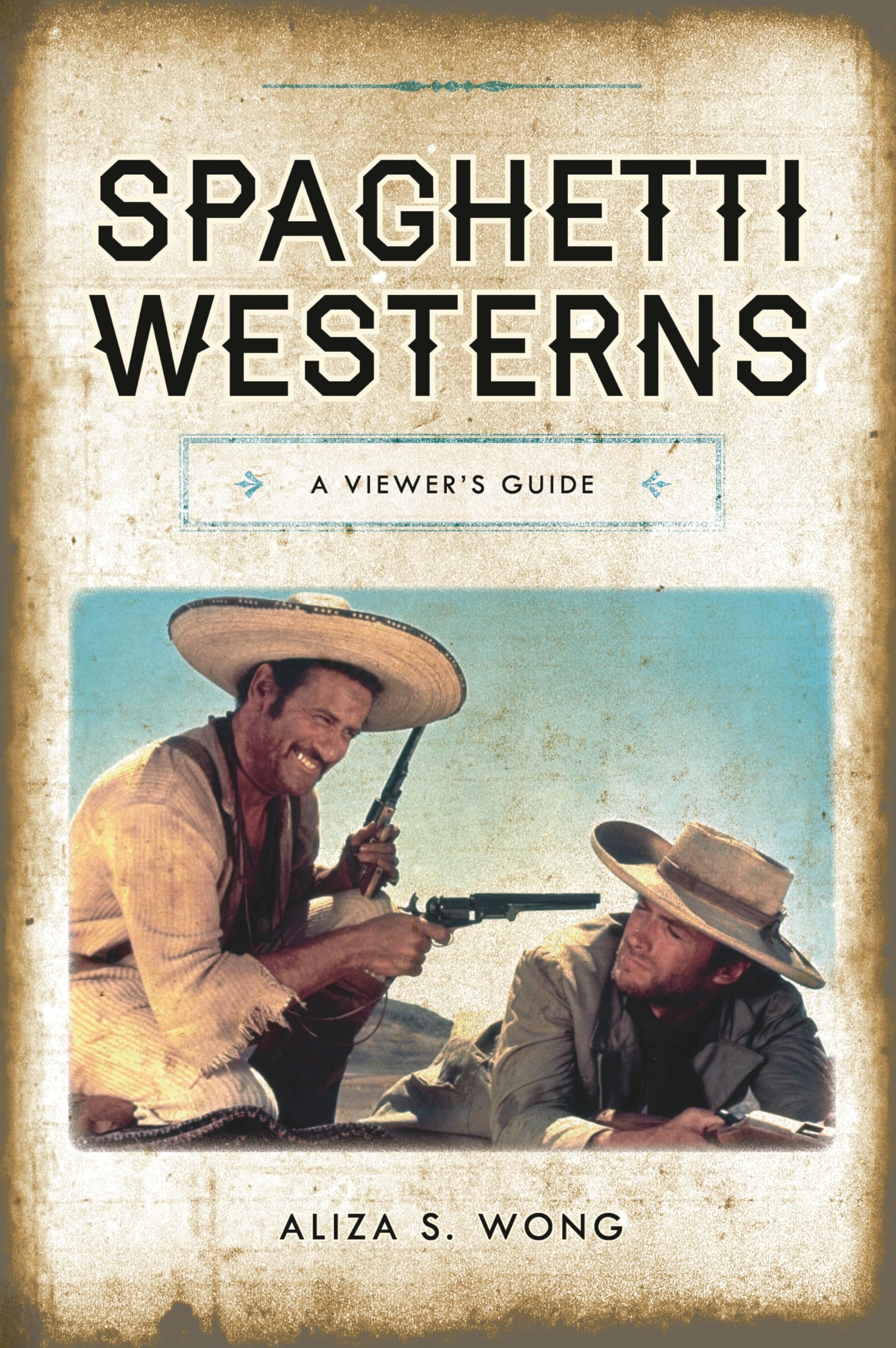 Spaghetti Westerns: A Viewer's Guide pour tout comprendre sur la mise en scène et la réalisation