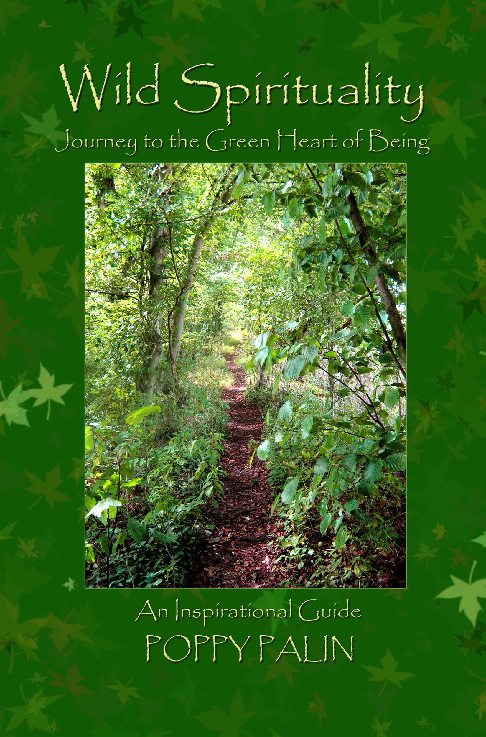 Wild Spirituality: Journey to the Green Heart of Being