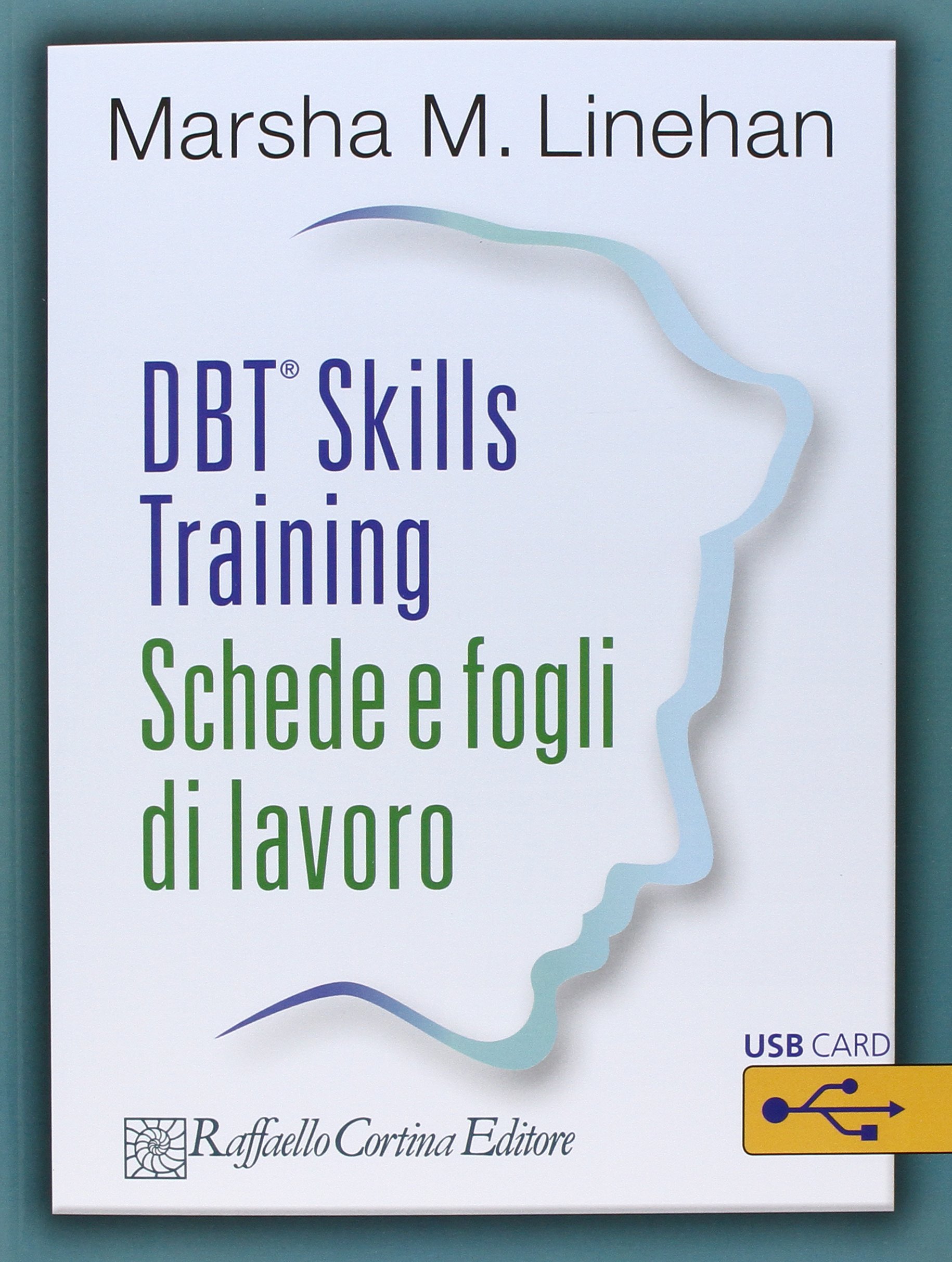 DBT Skills Training. Manuale-Schede e fogli di lavoro. Con USB card [2 Volumi indivisibile] [ versione italiana]