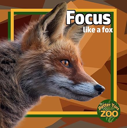 Focus Like a Fox