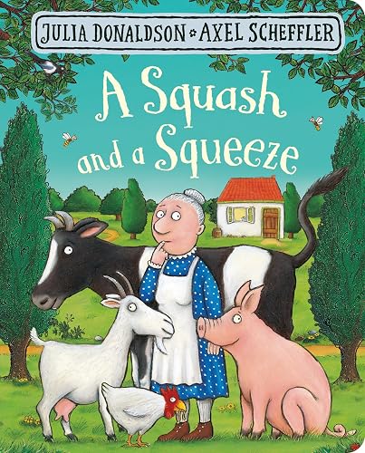Squash and a Squeeze: A funny rhyming story about farm animals from the creators of The Gruffalo