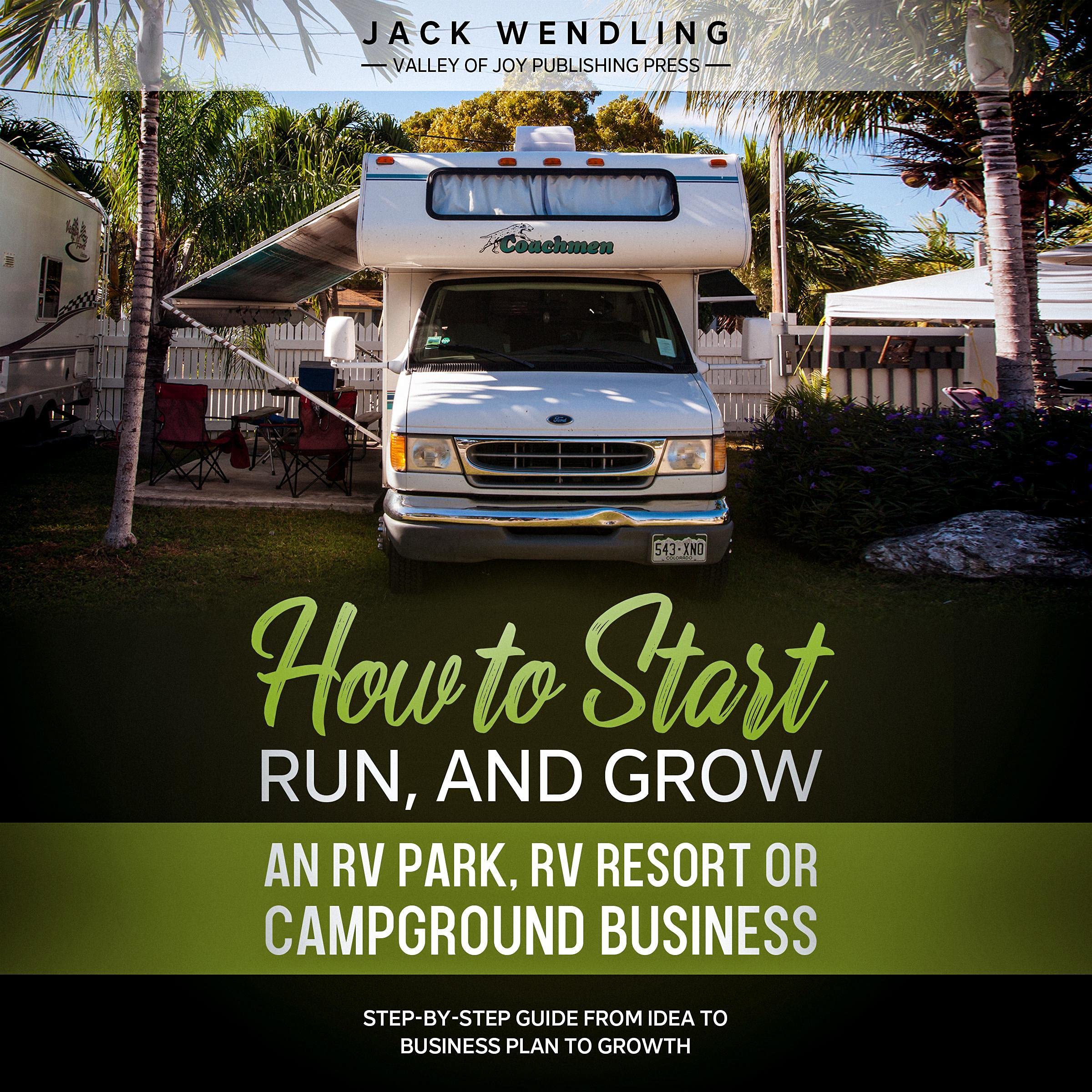 Cover art for How to Start, Run, and Grow an RV Park, RV Resort, or Campground Business