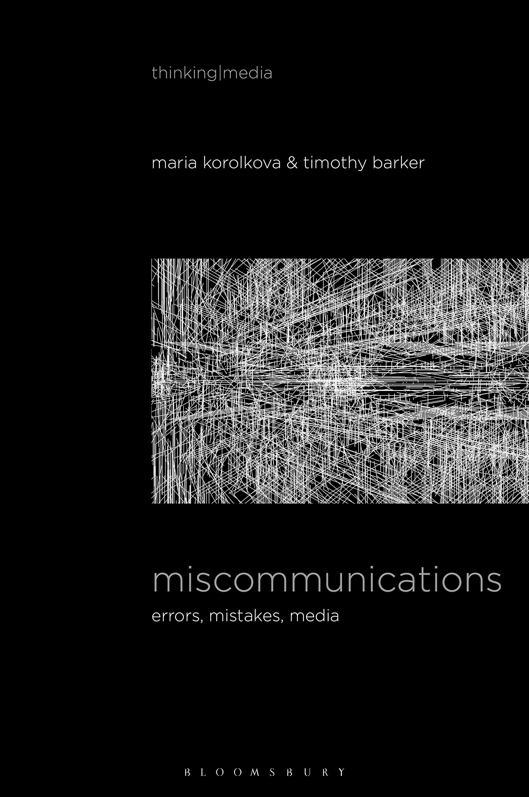 Miscommunications: Errors, Mistakes, Media (Thinking Media)