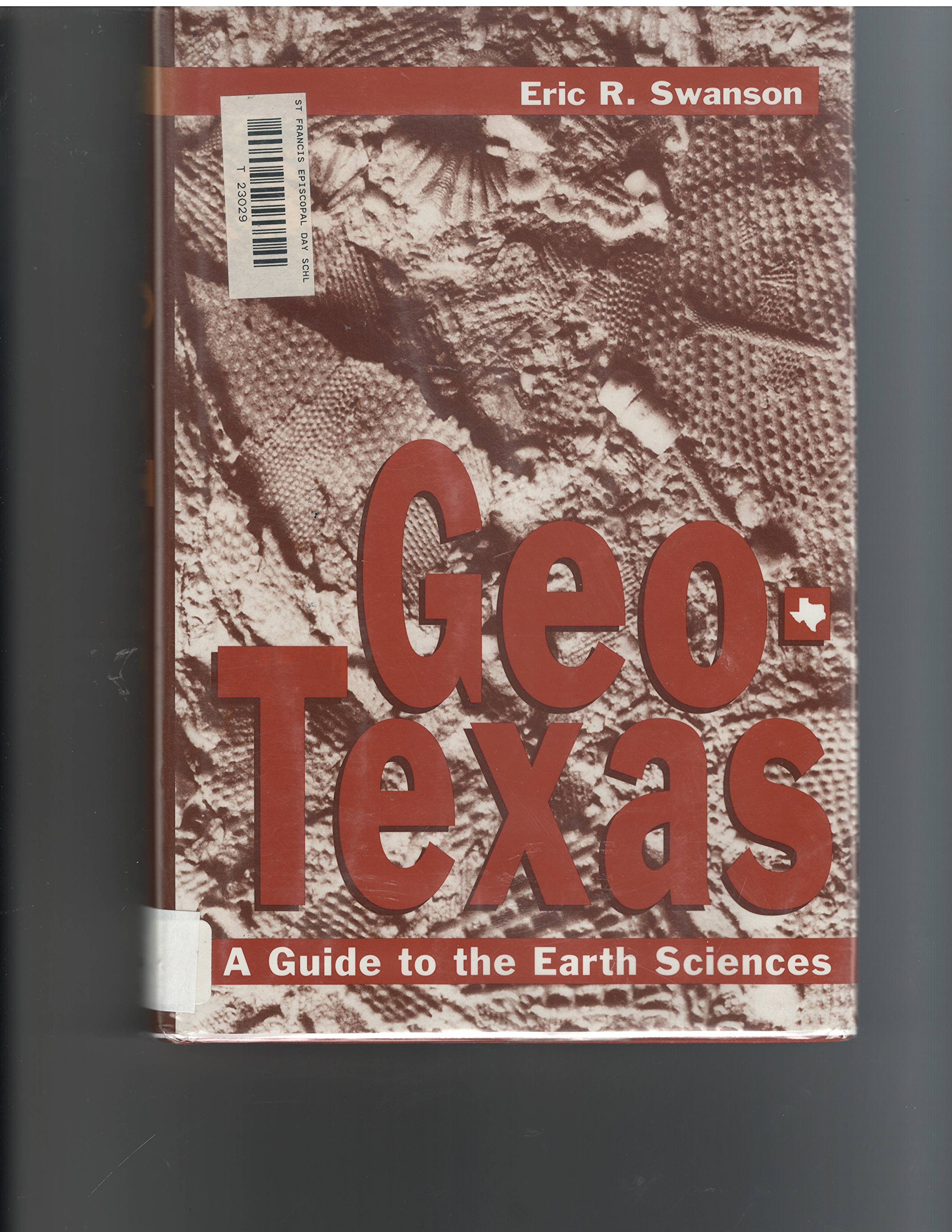 Geo-Texas: A Guide to the Earth Sciences (W L MOODY, JR, NATURAL HISTORY SERIES)
