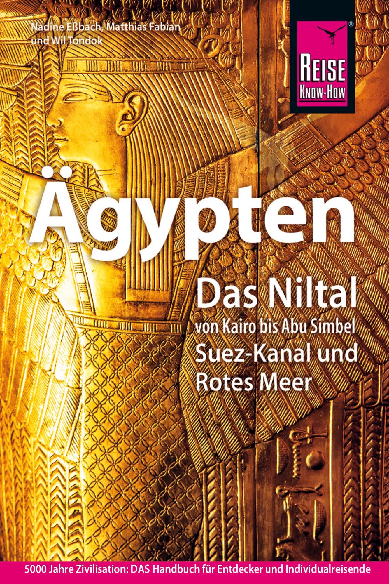 Reise Know-How Reiseführer Ägypten: Das Niltal von Kairo bis Abu Simbel, Suez-Kanal und Rotes Meer