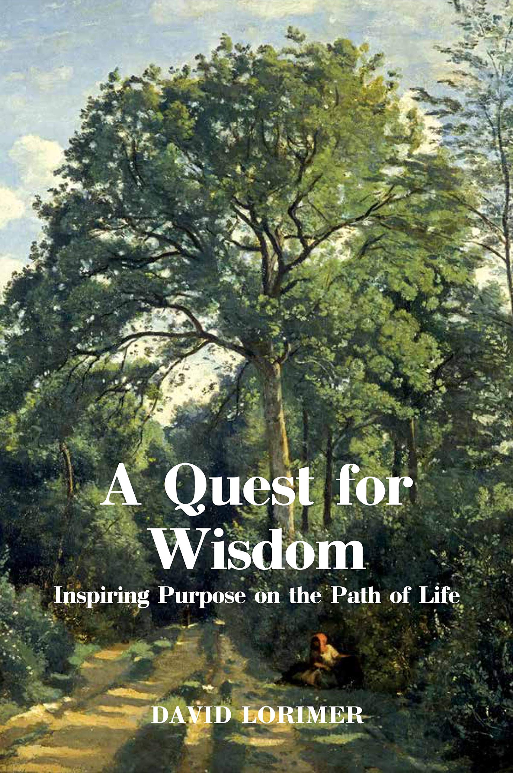 A Quest for Wisdom: Inspiring Purpose on the Path of Life-Lorime
