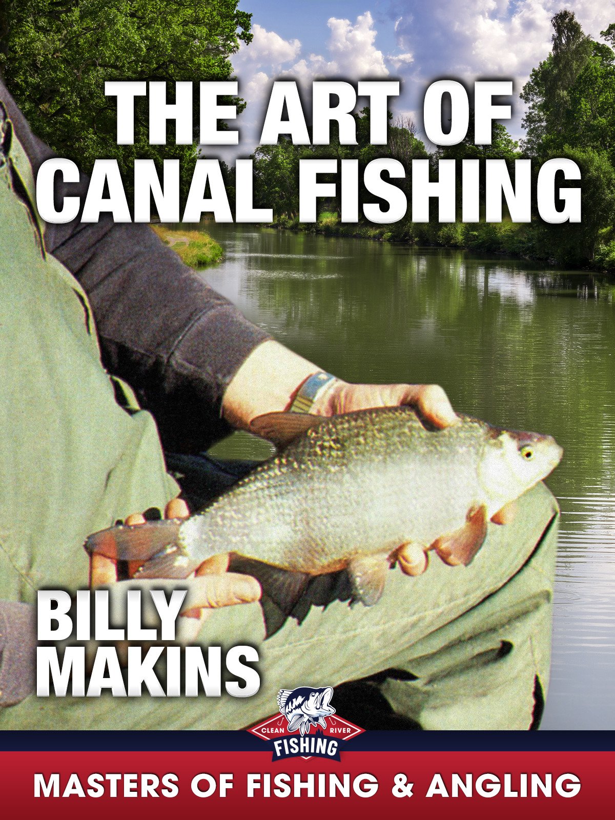 The Art of Canal Fishing - Billy Makins (Masters of Fishing & Angling)