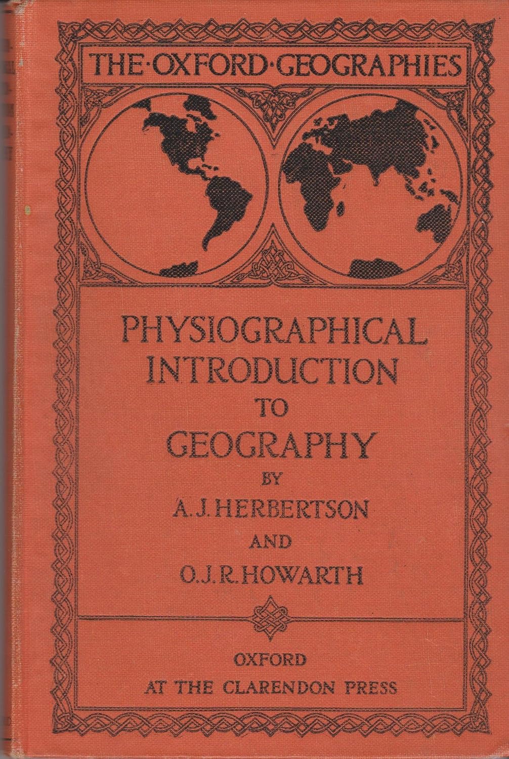 A PHYSIOGRAPHICAL INTRODUCTION TO GEOGRAPHY Andrew John Herbertson