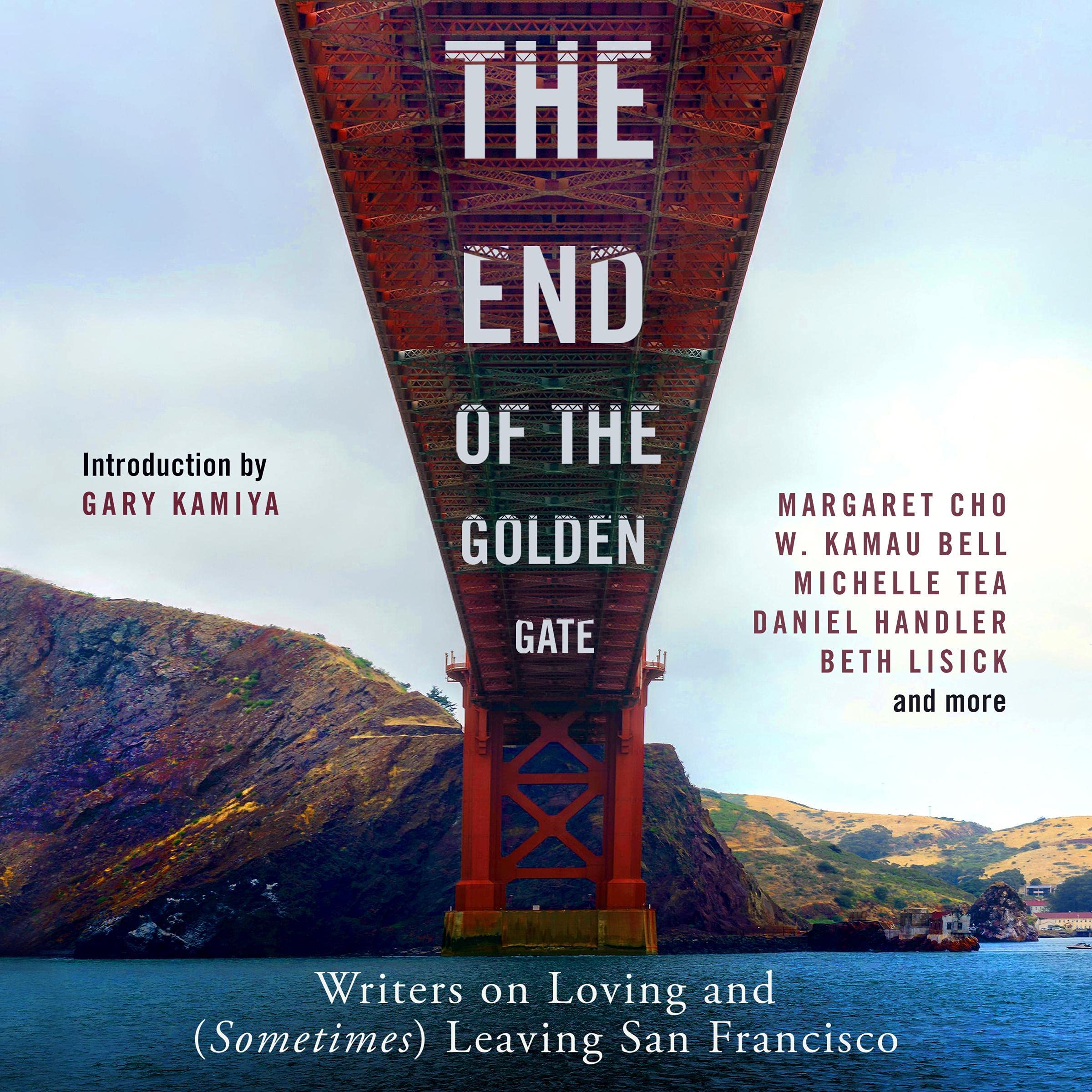 End of the Golden Gate: Writers on Loving and (Sometimes) Leaving San Francisco