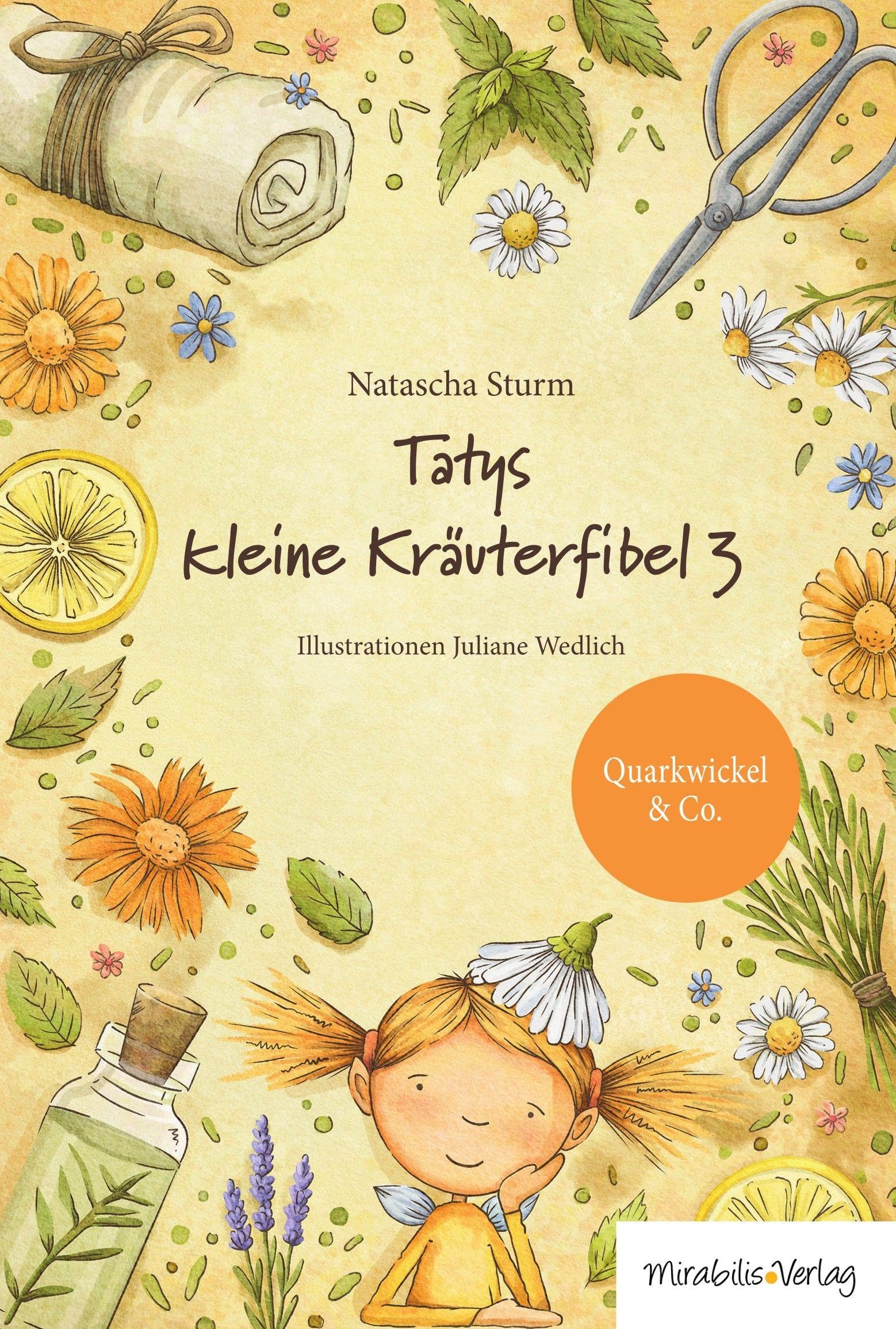 Tatys kleine Kräuterfibel 3: Quarkwickel & Co.
