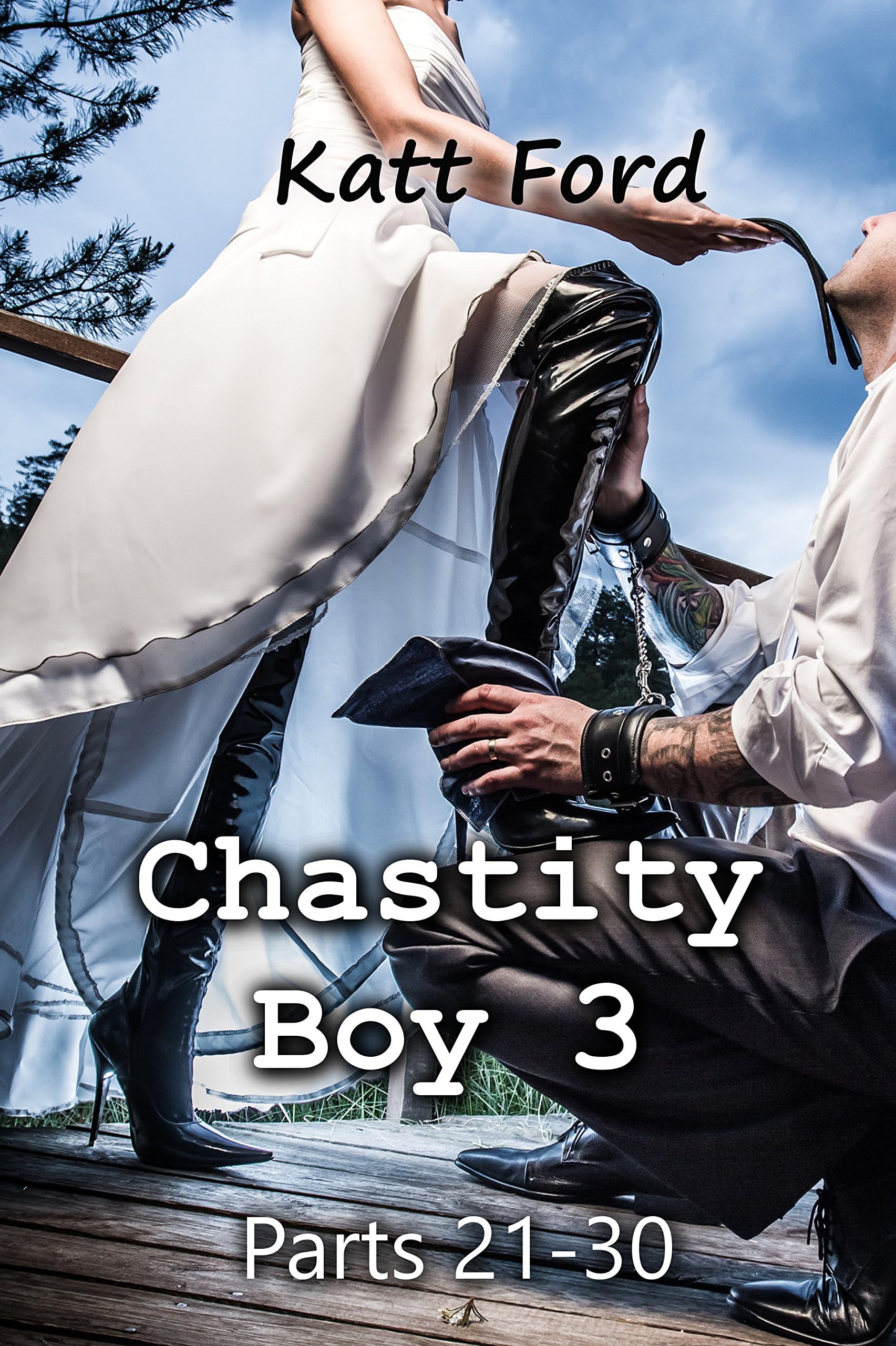 Chastity Boy 3: Parts 21 - 30