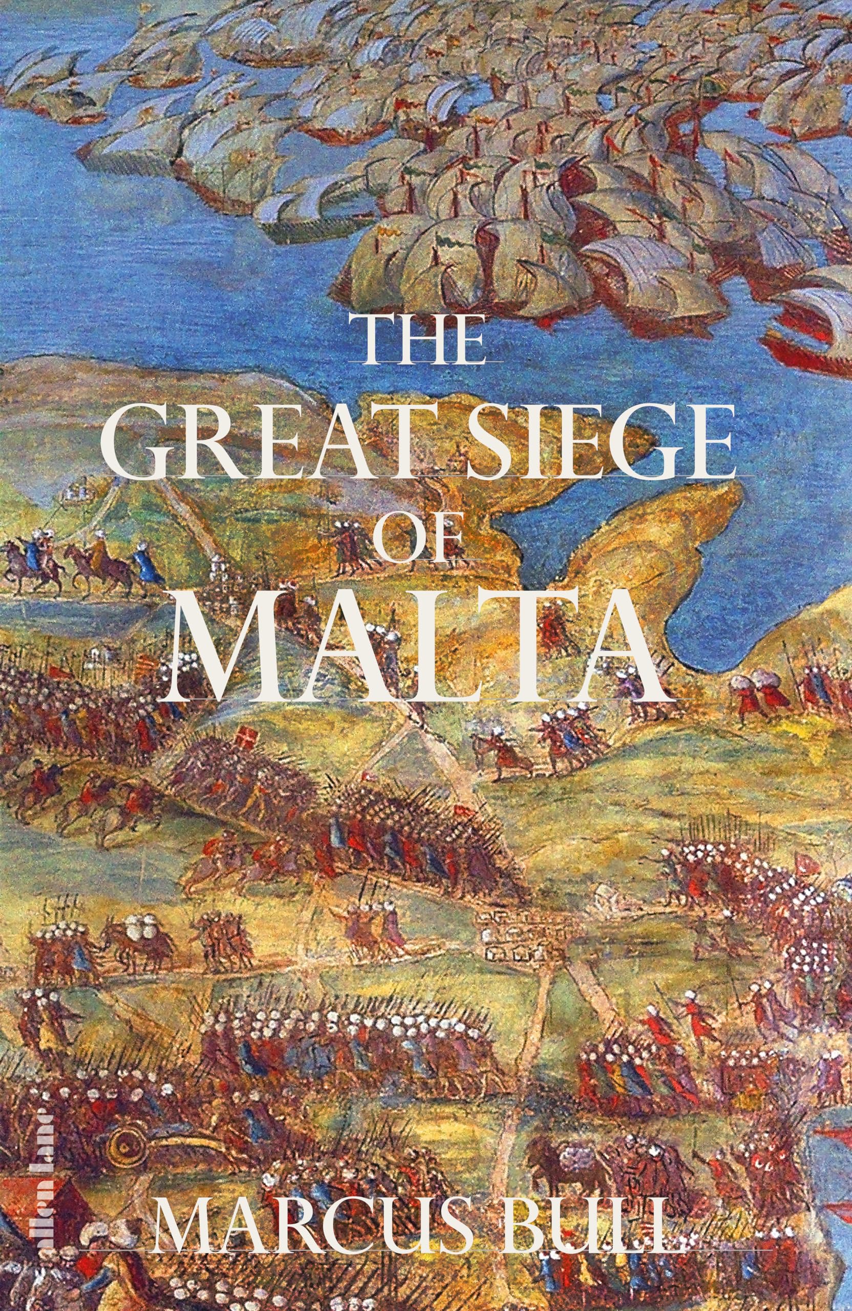 The Great Siege of Malta by Marcus Bull (Hardback Book)