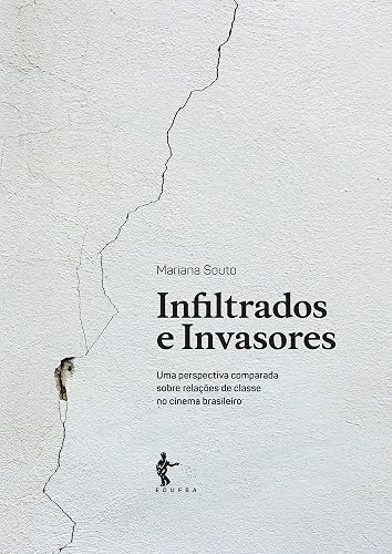 Infiltrados e invasores: uma perspectiva comparada sobre relações de classe no cinema brasileiro