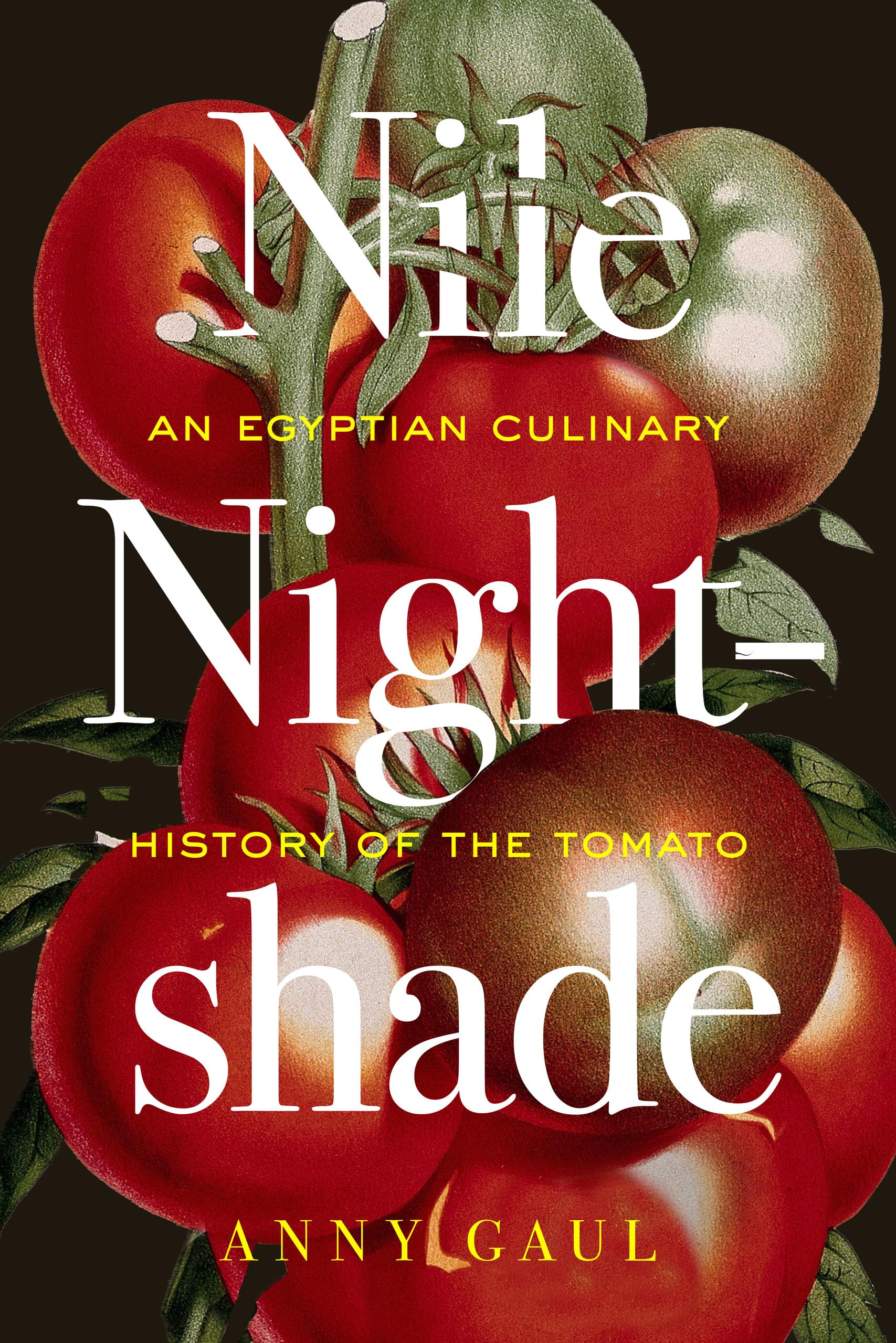 Nile Nightshade: An Egyptian Culinary History o. Gaul, Gaul, Paperback**