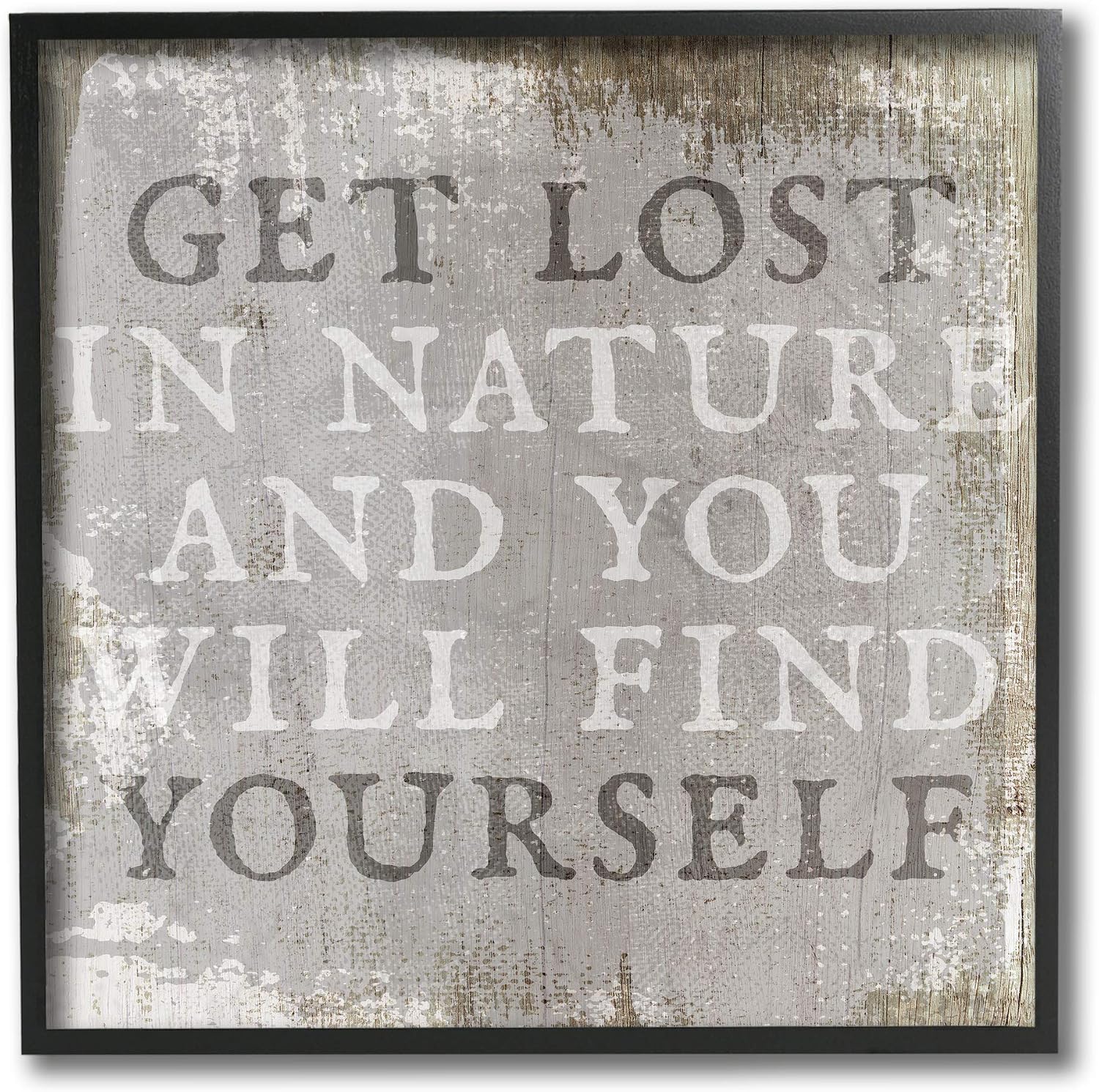Get Lost in Nature Phrase Grey Rustic Distress