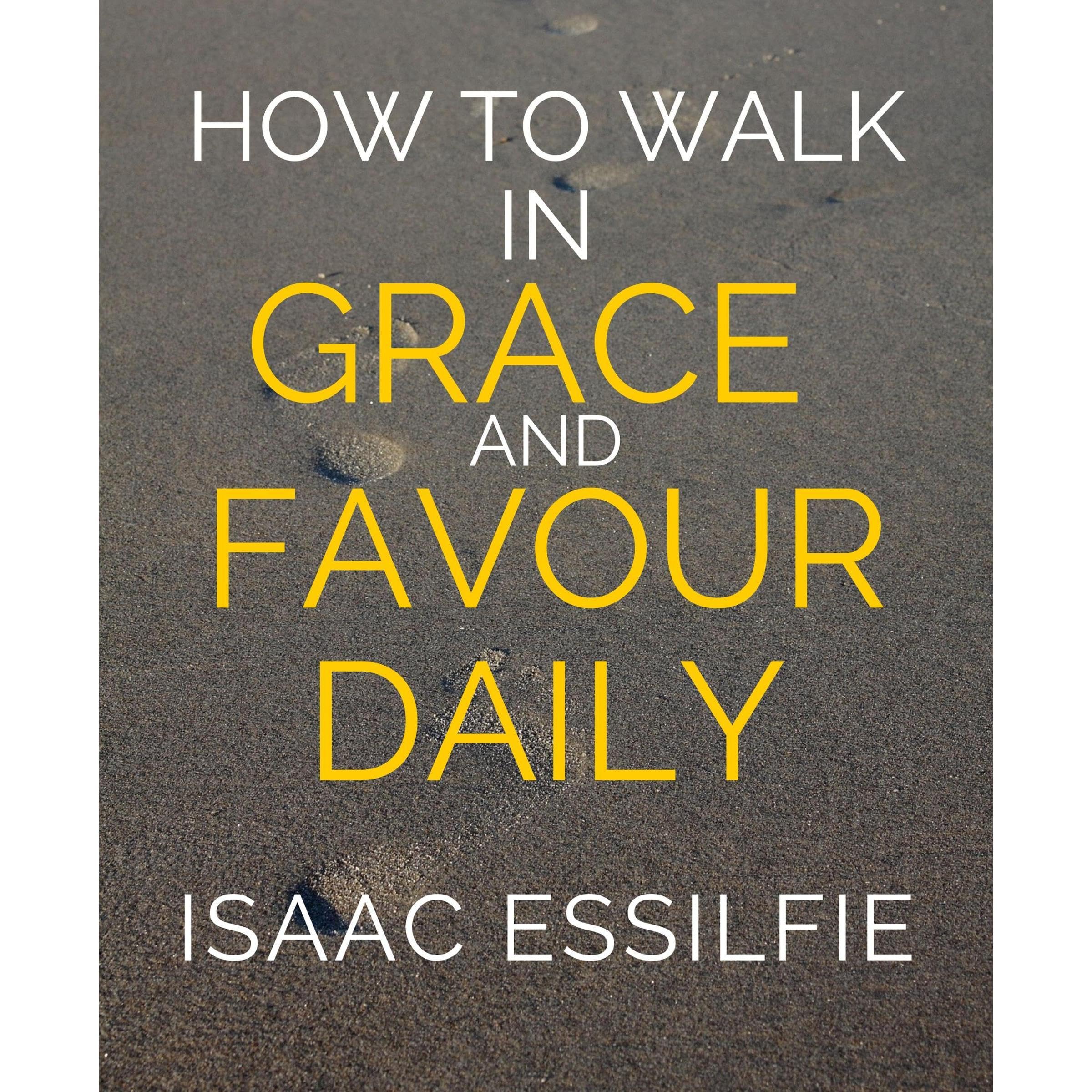 How to walk in Grace & Favour daily