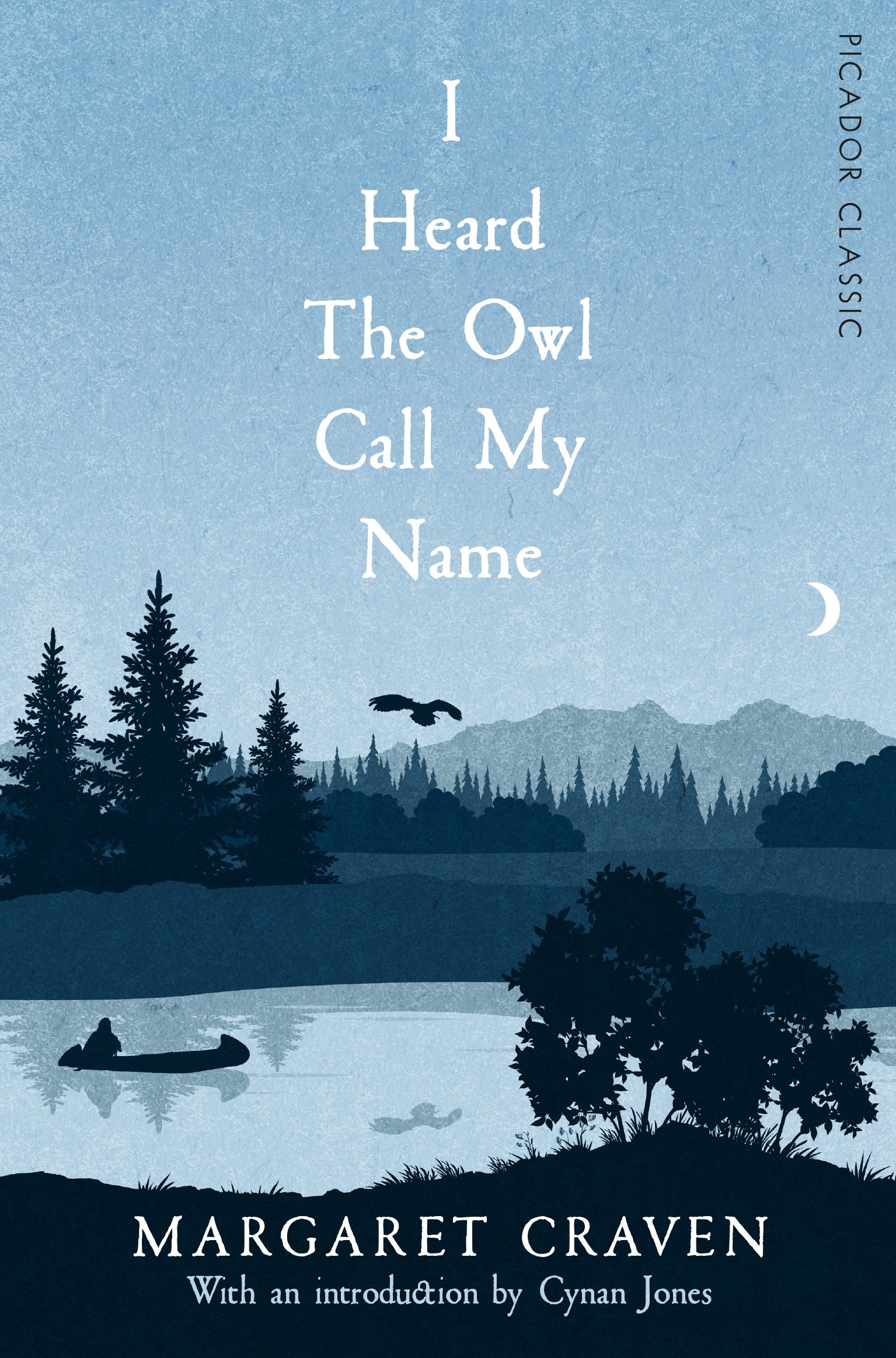 I Heard the Owl Call My Name: 62 (Picador Classic, 62)