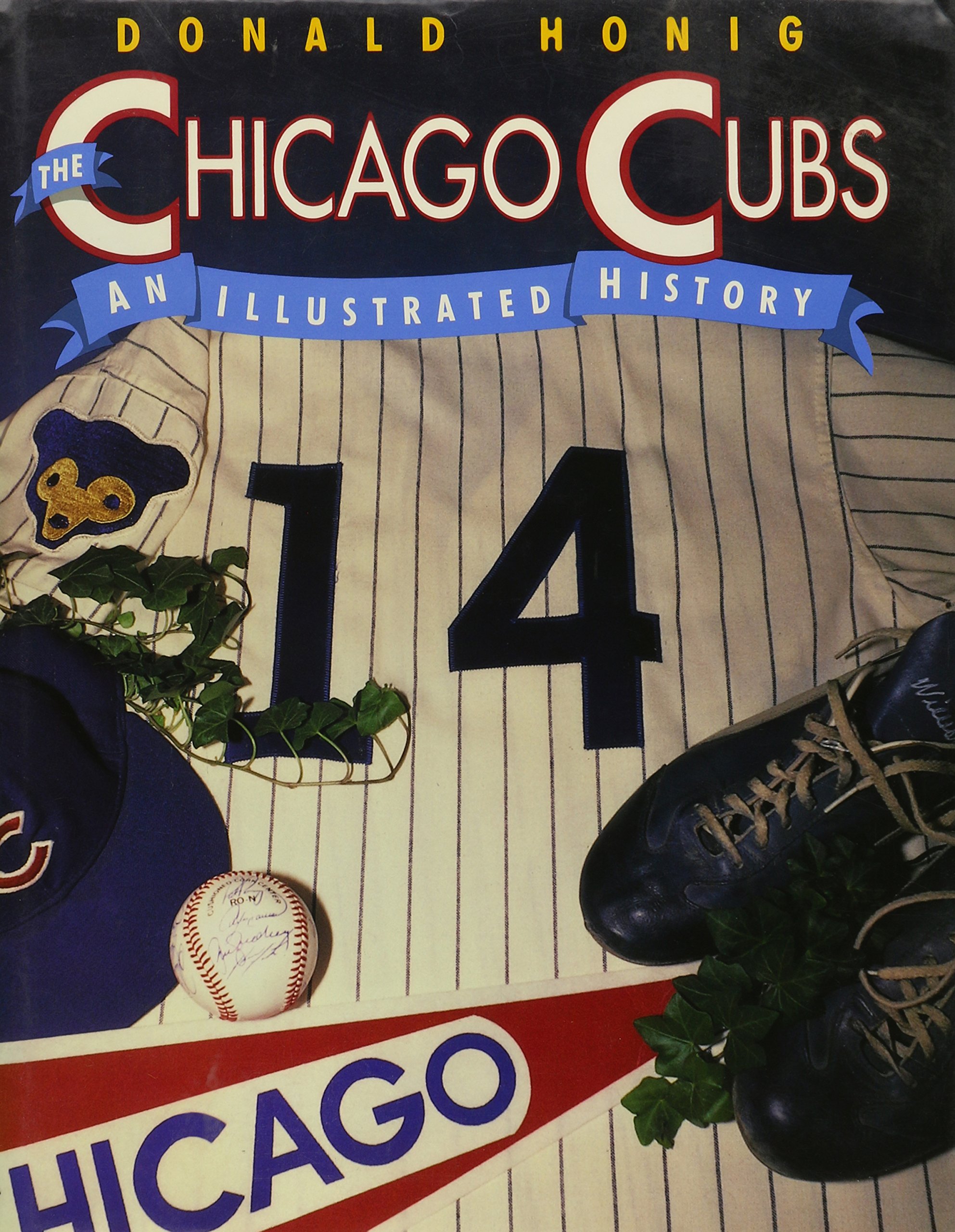 The Chicago Cubs An Illustrated History Honig, Donald 9780131313279