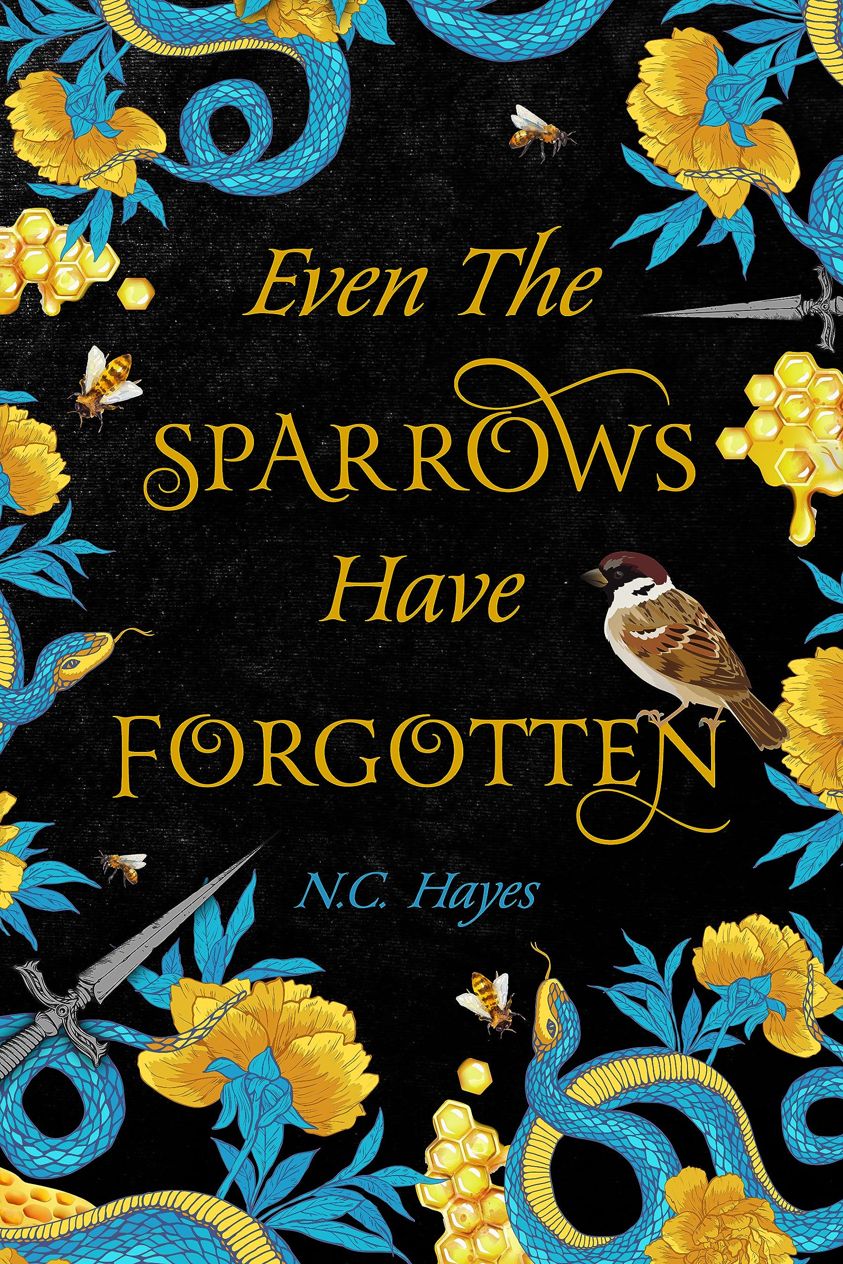 Even The Sparrows Have Forgotten (A Kingdom of Honey and Salt Book 1)