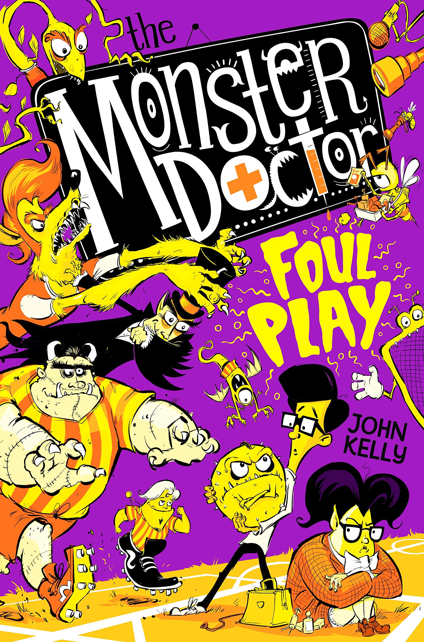 The Monster Doctor: Foul Play by John Kelly PAPERBACK 9781529021295