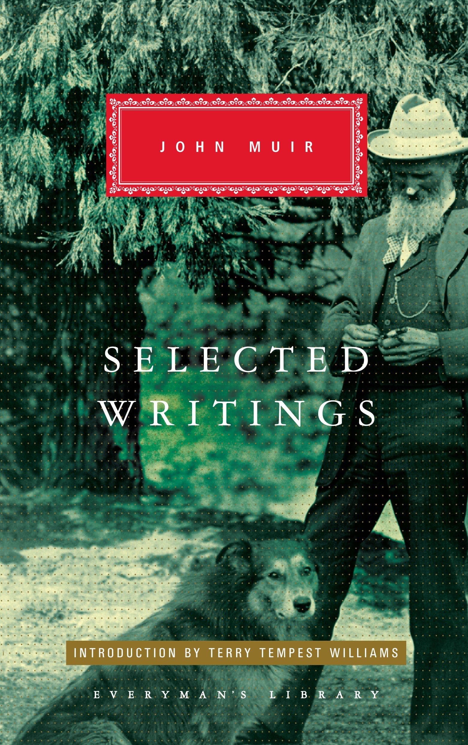 Selected Writings of John Muir: Introduction by Terry Tempest Williams (Everyman's Library Classics Series)
