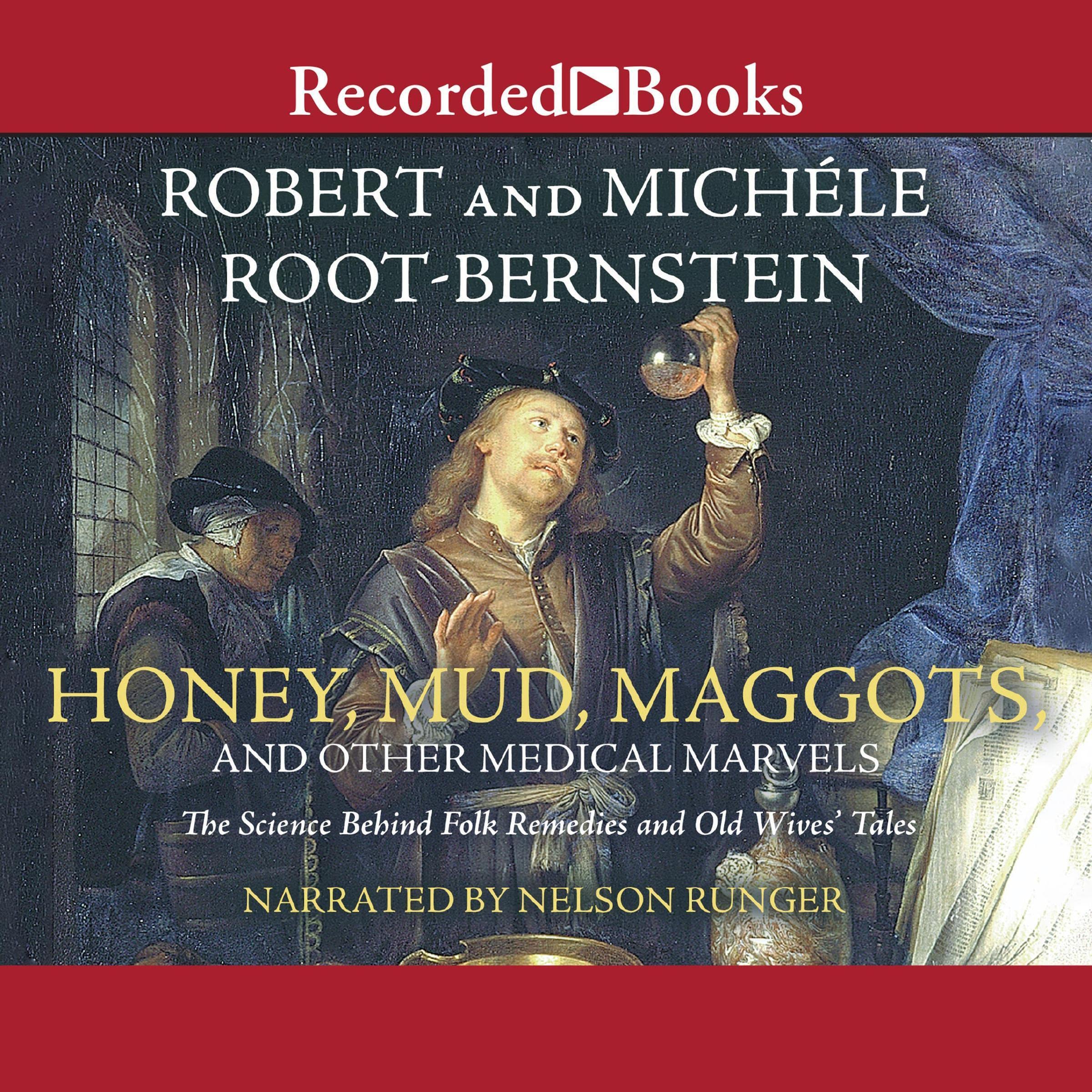 Cover art for Honey, Mud, Maggots, and Other Medical Marvels