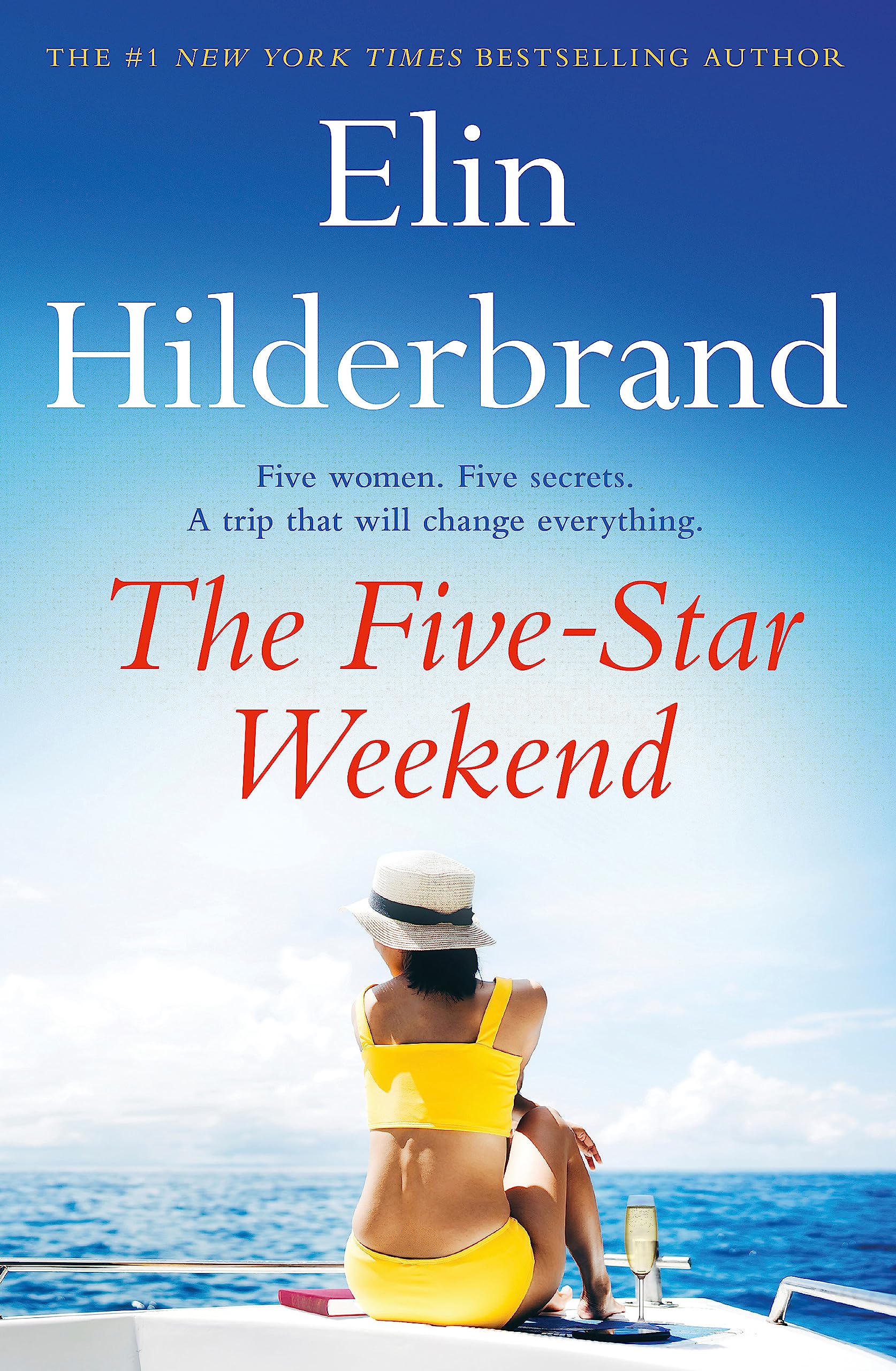The Five-​Star Weekend: An absolutely addictive story about friendship, love, and self-​discovery from the queen of the beach read
